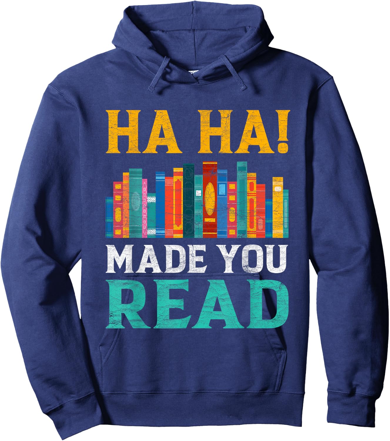 Ha Ha! Made You Read Funny Teacher English Teacher Hoodie - Hoodie | Navy