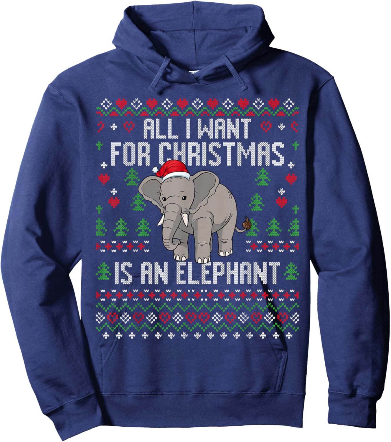 All I Want For Christmas Is An Elephant Ugly Xmas Sweater Hoodie - Hoodie | Navy