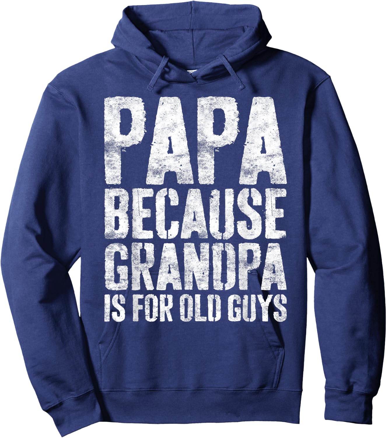Papa Because Grandpa Is For Old Guys Shirt Men Fathers Day Hoodie - Hoodie | Navy