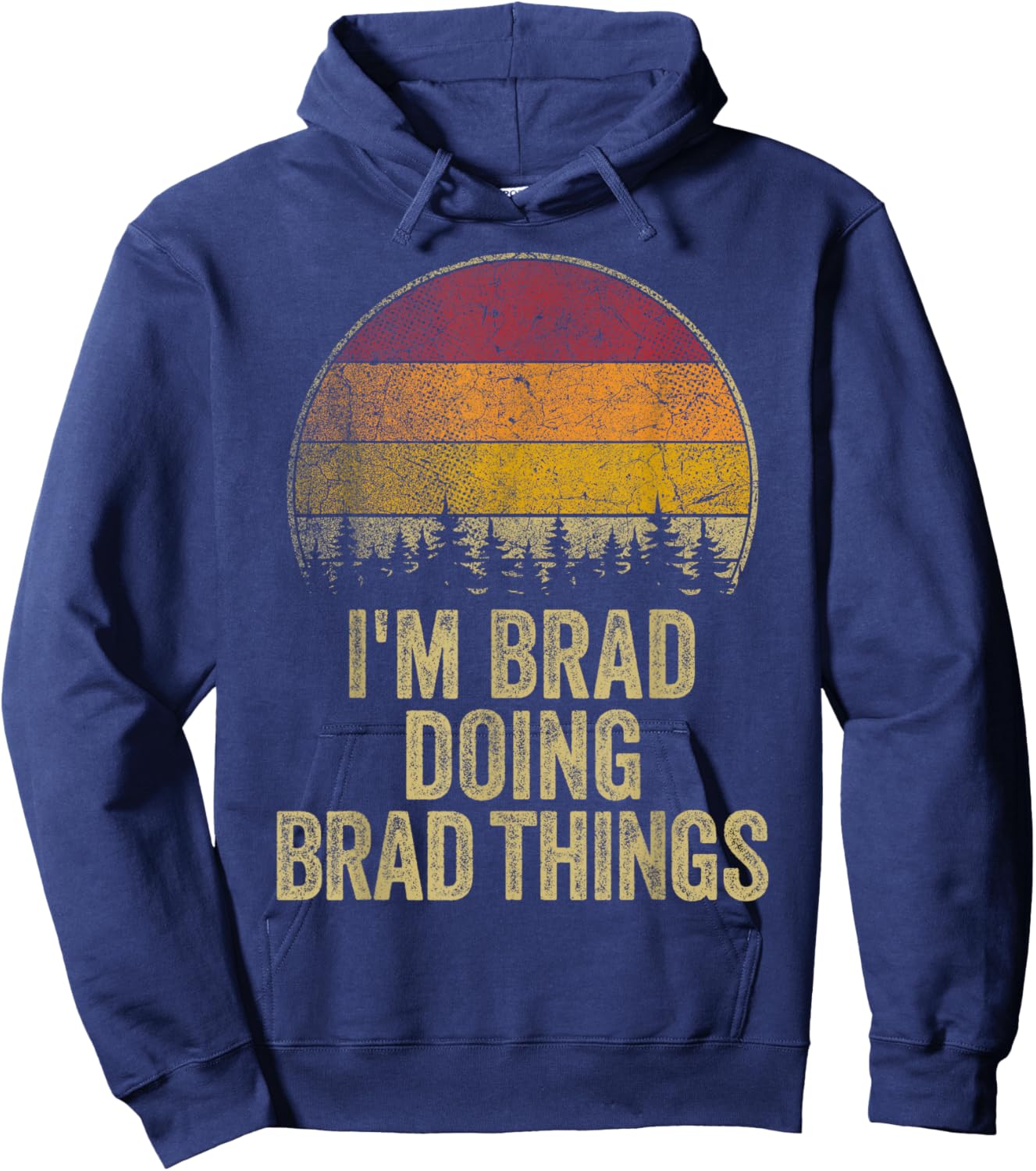 I'M BRAD DOING BRAD THINGS Funny Retro Humor Name Gag Gift Hoodie - Hoodie | Navy