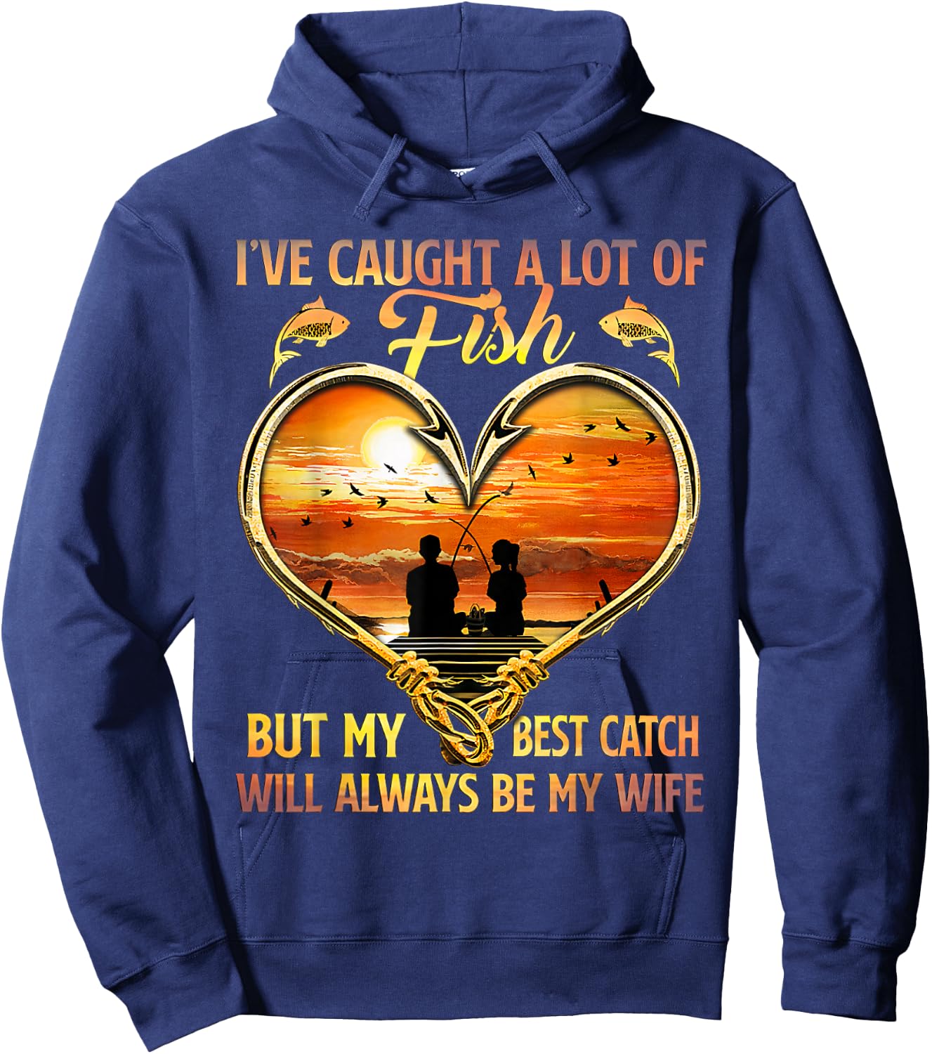 Fishing my best catch will always be my wife fisher Hoodie - Hoodie | Navy