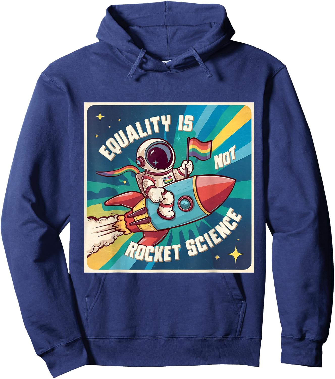 Equality Astronaut Equality Is Not Rocket Science Gay Pride Hoodie - Hoodie | Navy