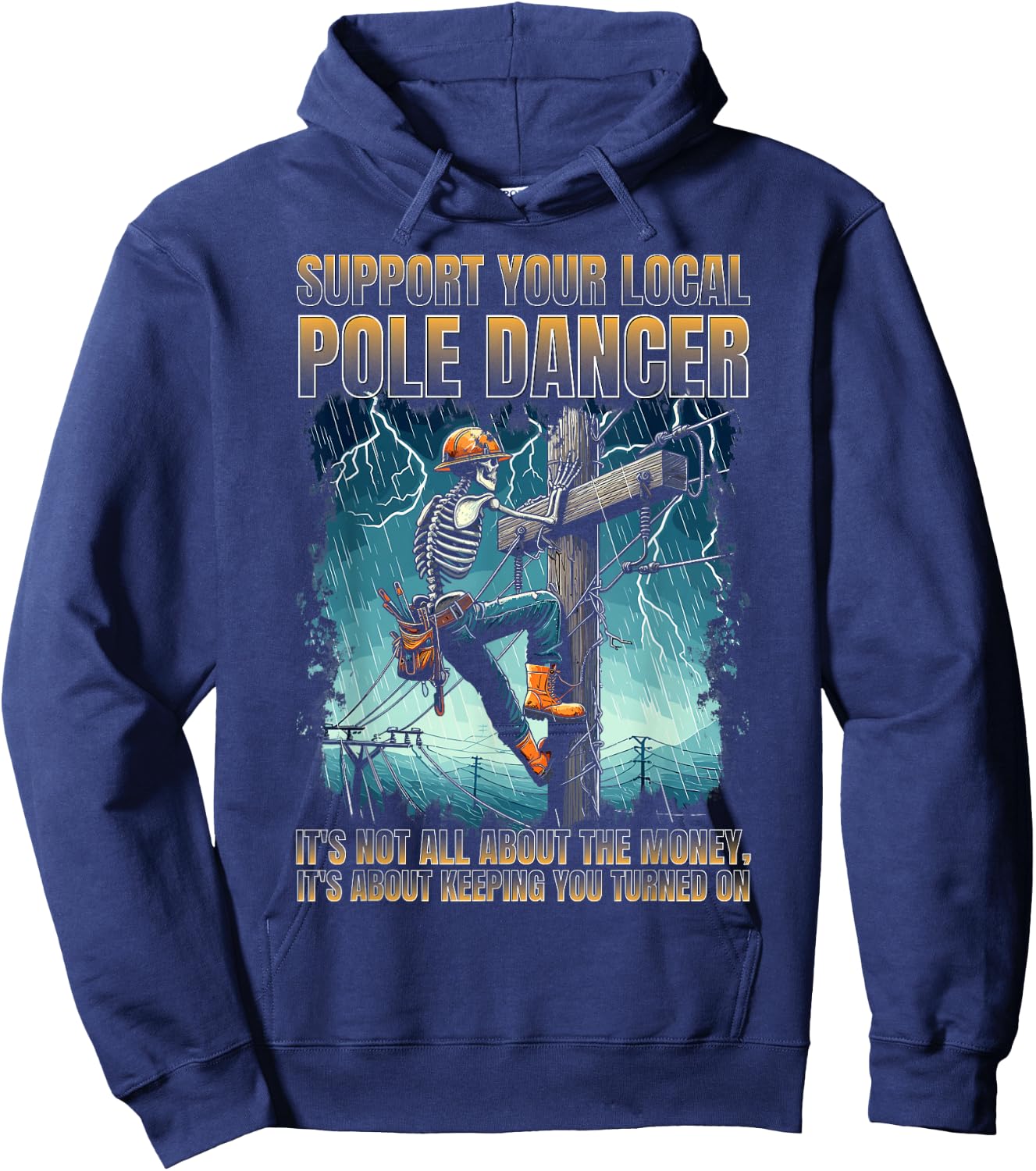 Support your local pole dancer lineman funny skeleton Hoodie - Hoodie | Navy