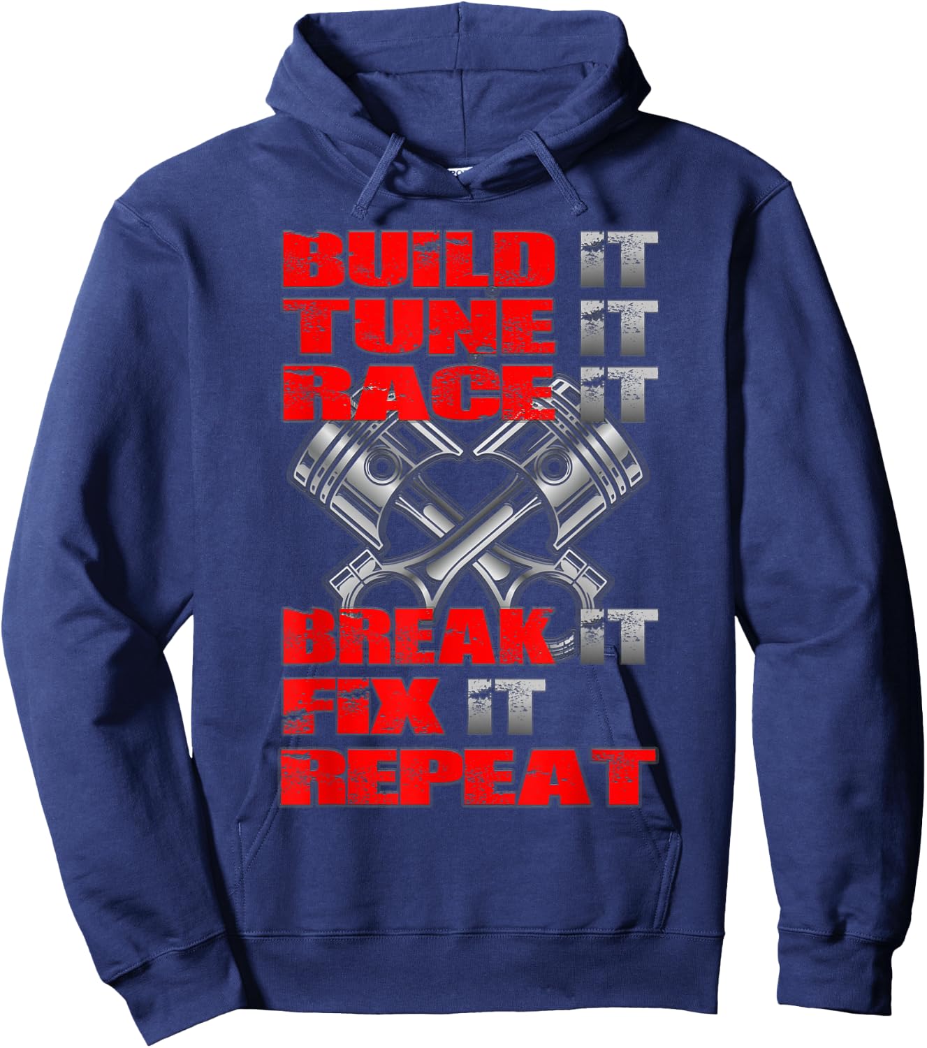 Build it Tune it Race it Break it Fix it Repeat Car Tuning Hoodie - Hoodie | Navy