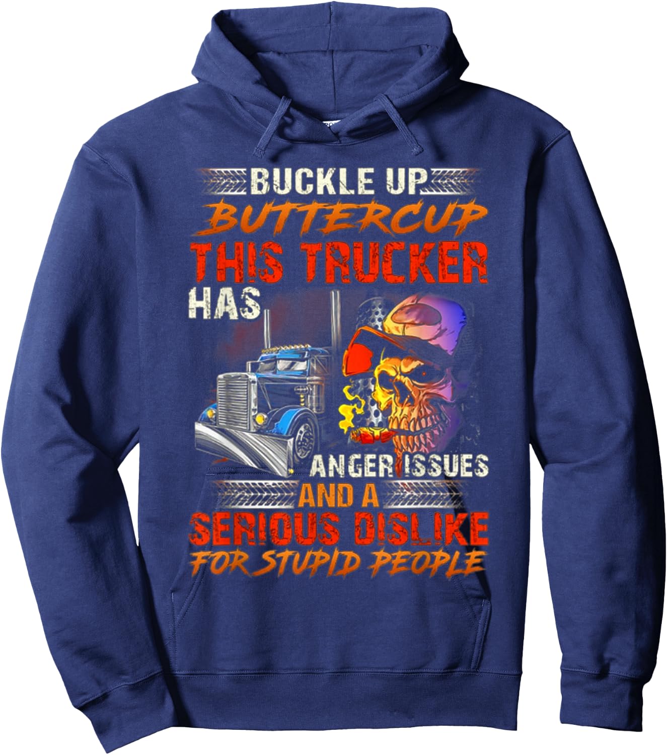 Buckle Up Buttercup This Trucker Has Anger Issues Hoodie - Hoodie | Navy