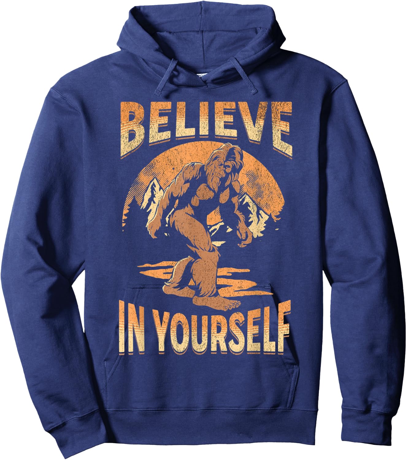 Believe In Yourself Sasquatch Funny Motivational Bigfoot Hoodie - Hoodie | Navy