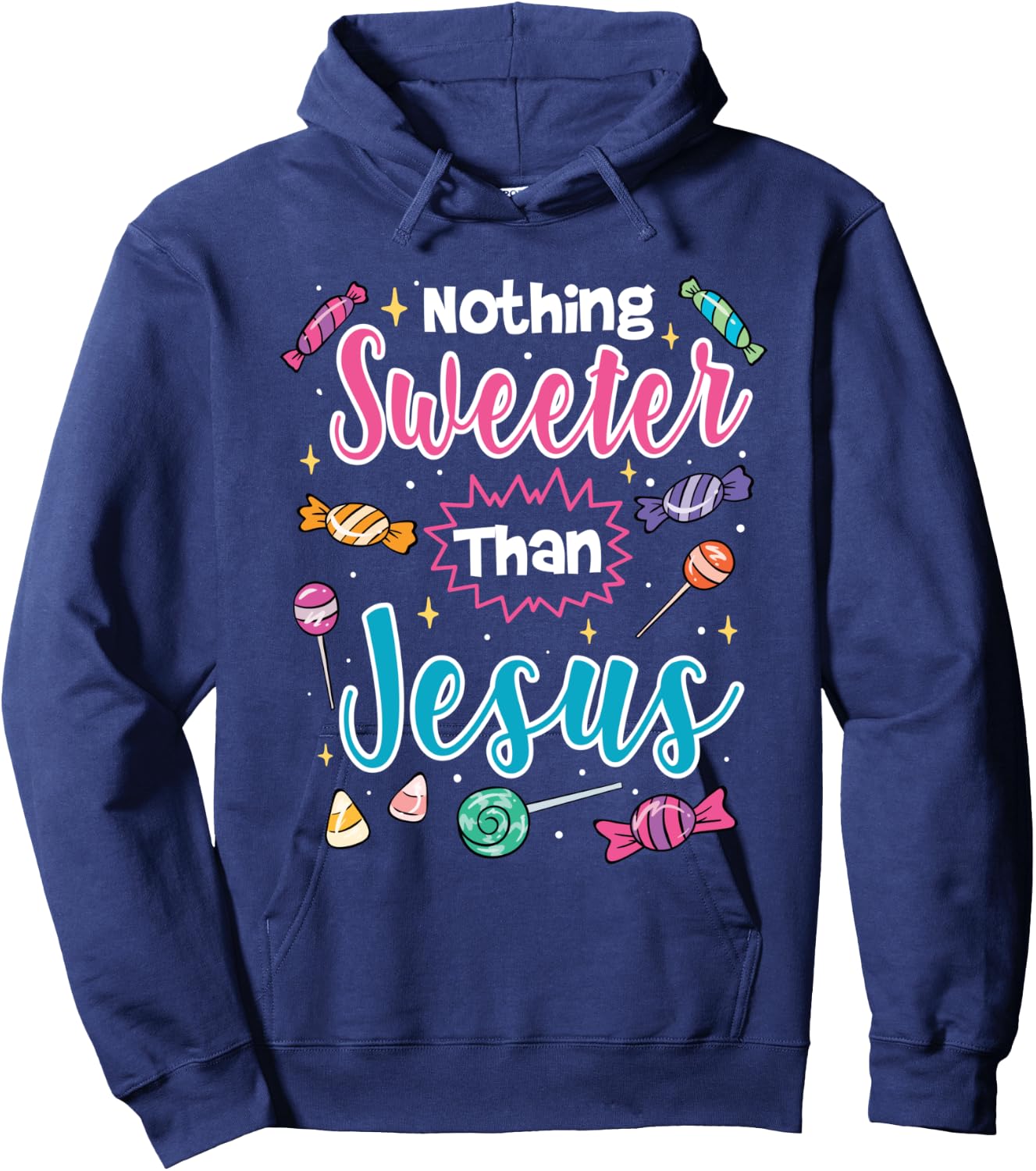 Nothing Sweeter Than Jesus Christian Faith Candy Hoodie - Hoodie | Navy
