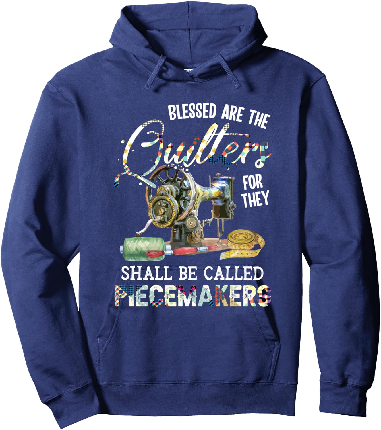 Blessed Are Quilters For They Shall Be Called Piecemakers Hoodie - Hoodie | Navy