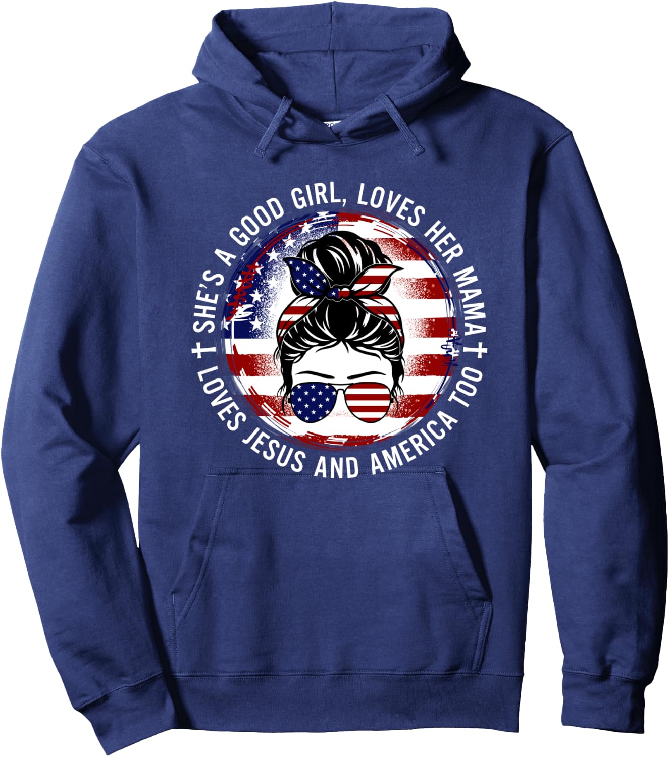 She's A Good Girl Loves Her Mama Jesus America Too Messy Bun Hoodie - Hoodie | Navy
