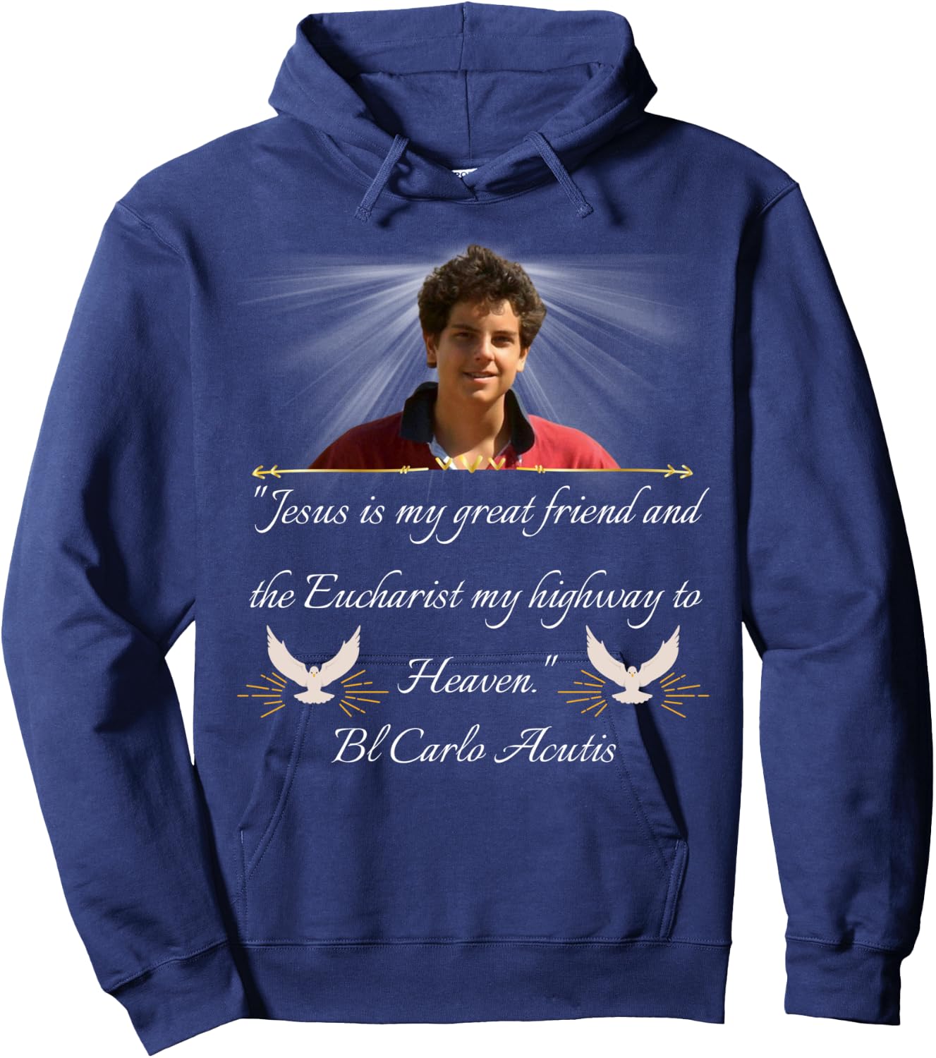 Blessed Carlo Acutis Quote Shirt Perfect Catholic Gift Hoodie - Hoodie | Navy