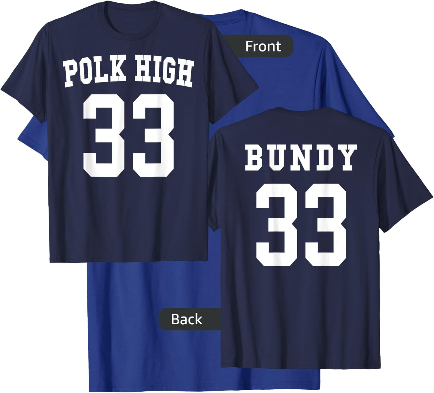 Polk High Football Jersey 33 Bundy - Front & Back T-Shirt - T-Shirt | Royal
