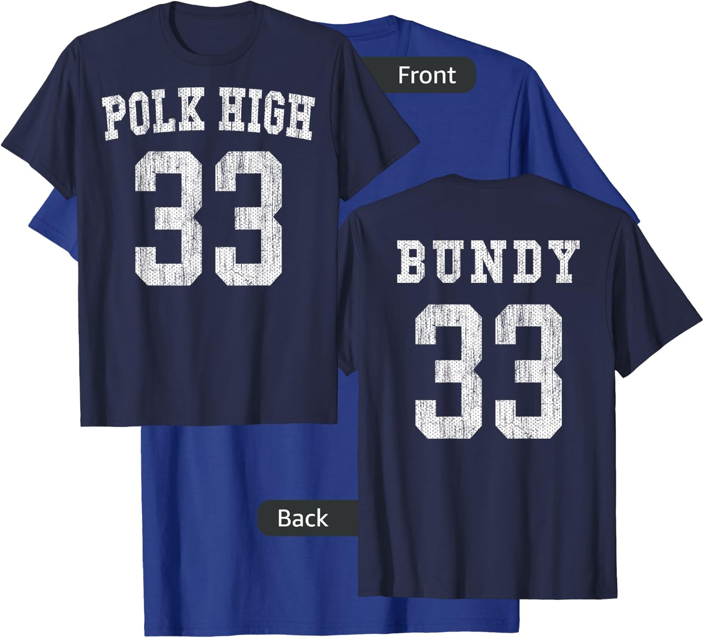 Polk High Football 33 Bundy No Maam - Aged Front & Back T-Shirt - T-Shirt | Royal