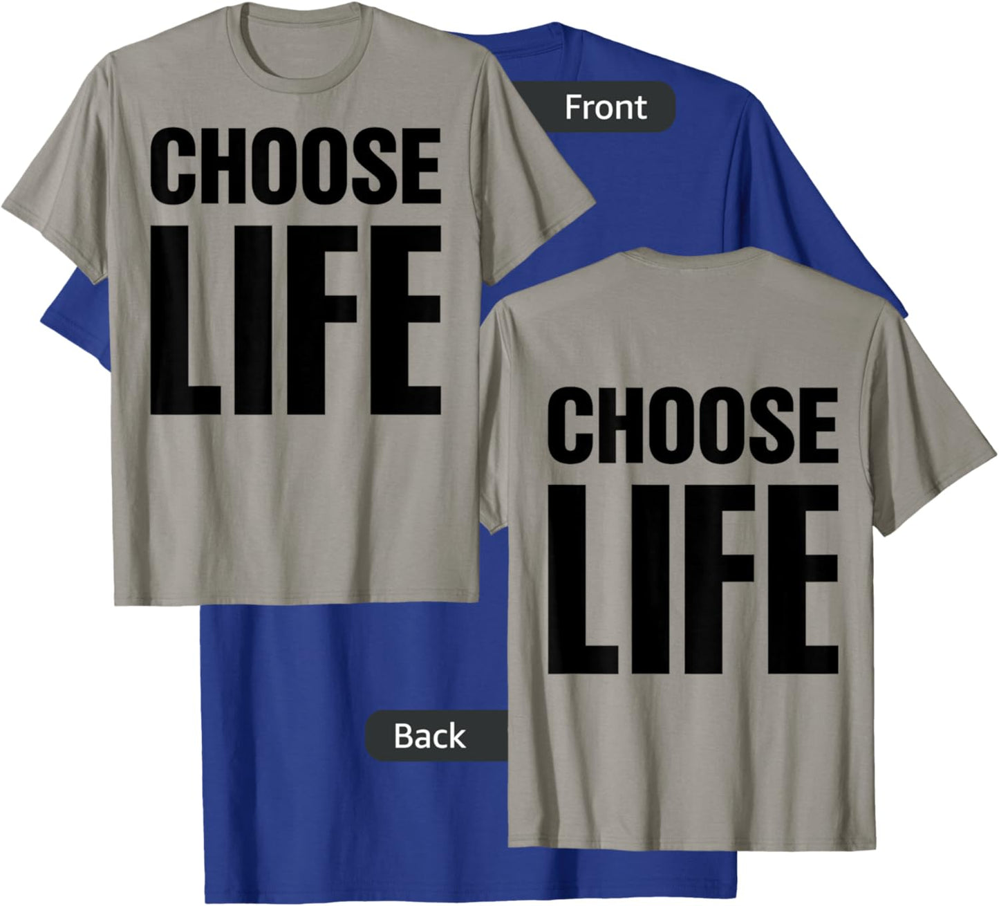 Choose Life on Front + Choose Life on Back T-Shirt - T-Shirt | Royal