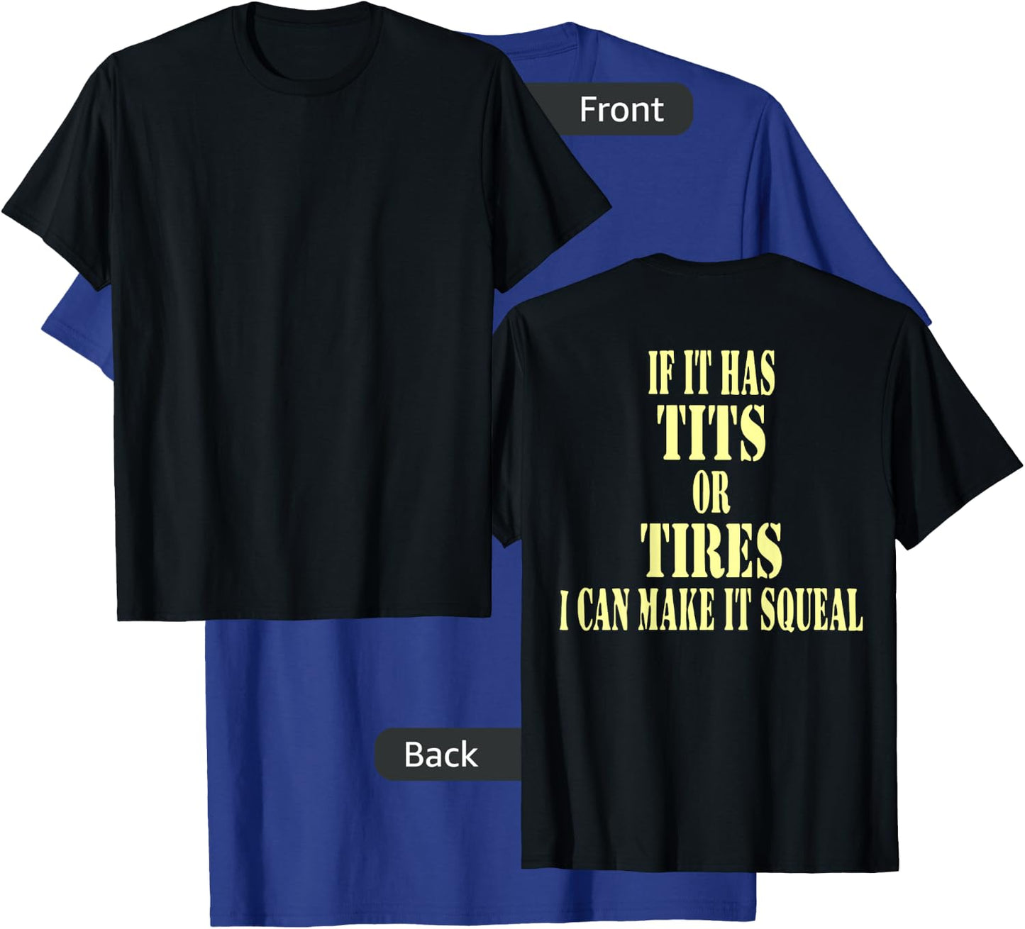 If It Has Tits Or Tires I Can Make It Squeel Funny T-Shirt - T-Shirt | Royal