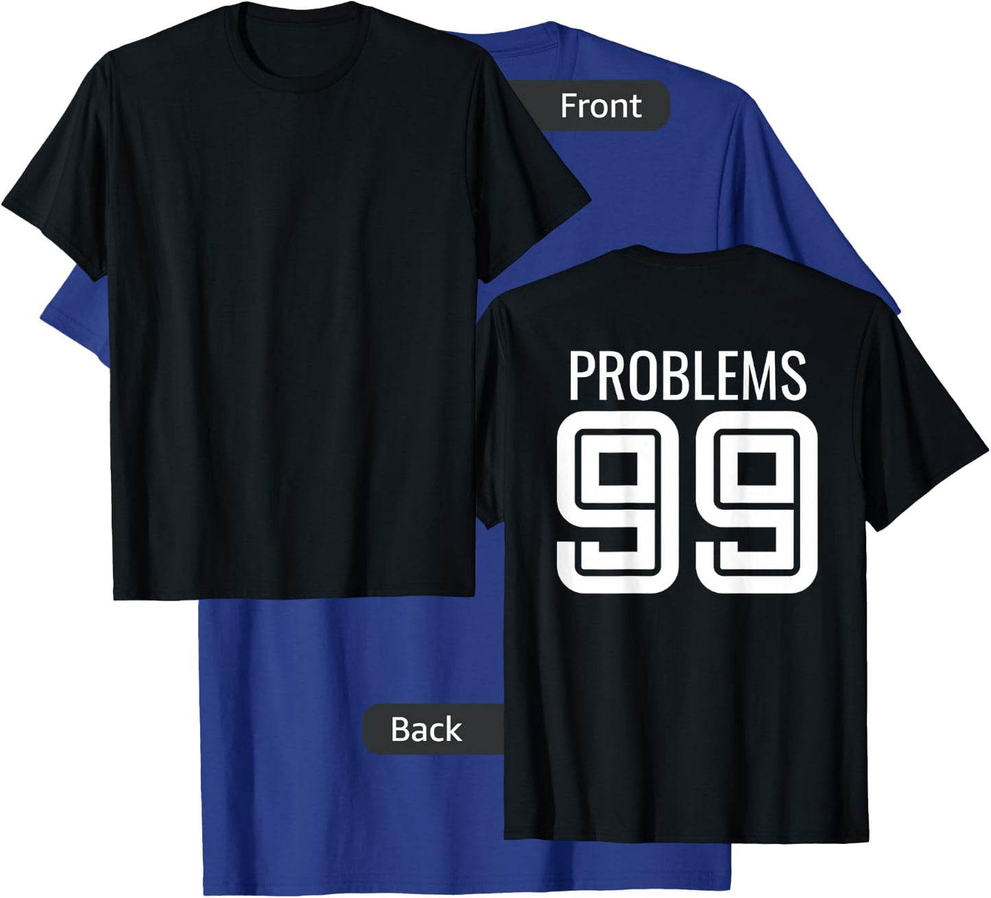 99 Problems Ain't 1 Matching Couples - Image on Back Of T-Shirt - T-Shirt | Royal