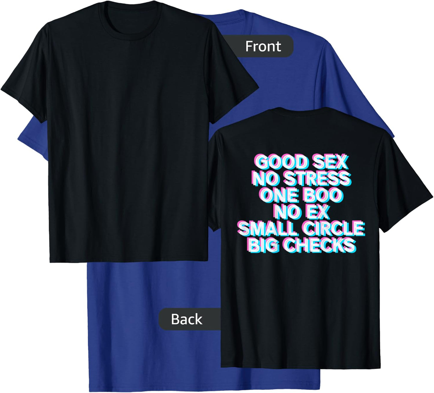Good Sex No Stress One Boo No Ex (Back Print) Rap Saying T-Shirt - T-Shirt | Royal