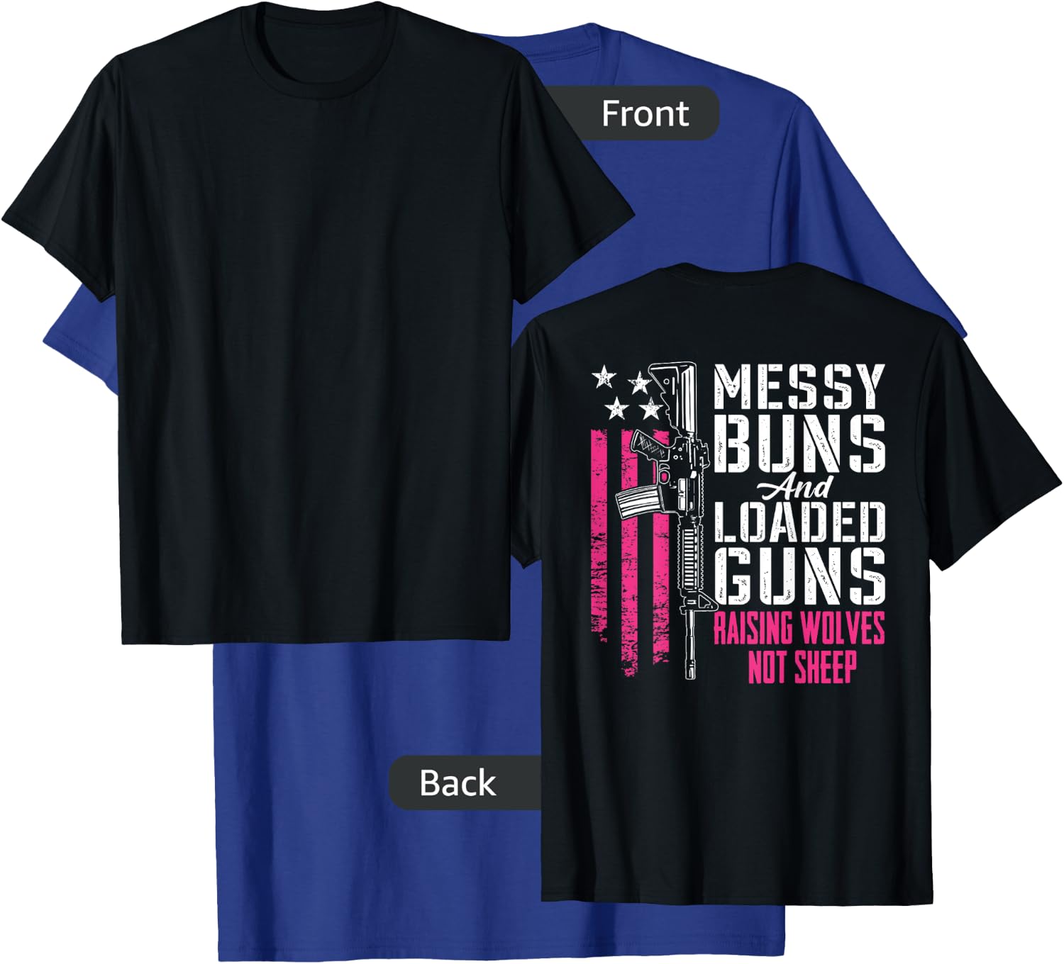 Messy Buns & Loaded Guns Raising Wolves Not Sheep (ON BACK) T-Shirt - T-Shirt | Royal