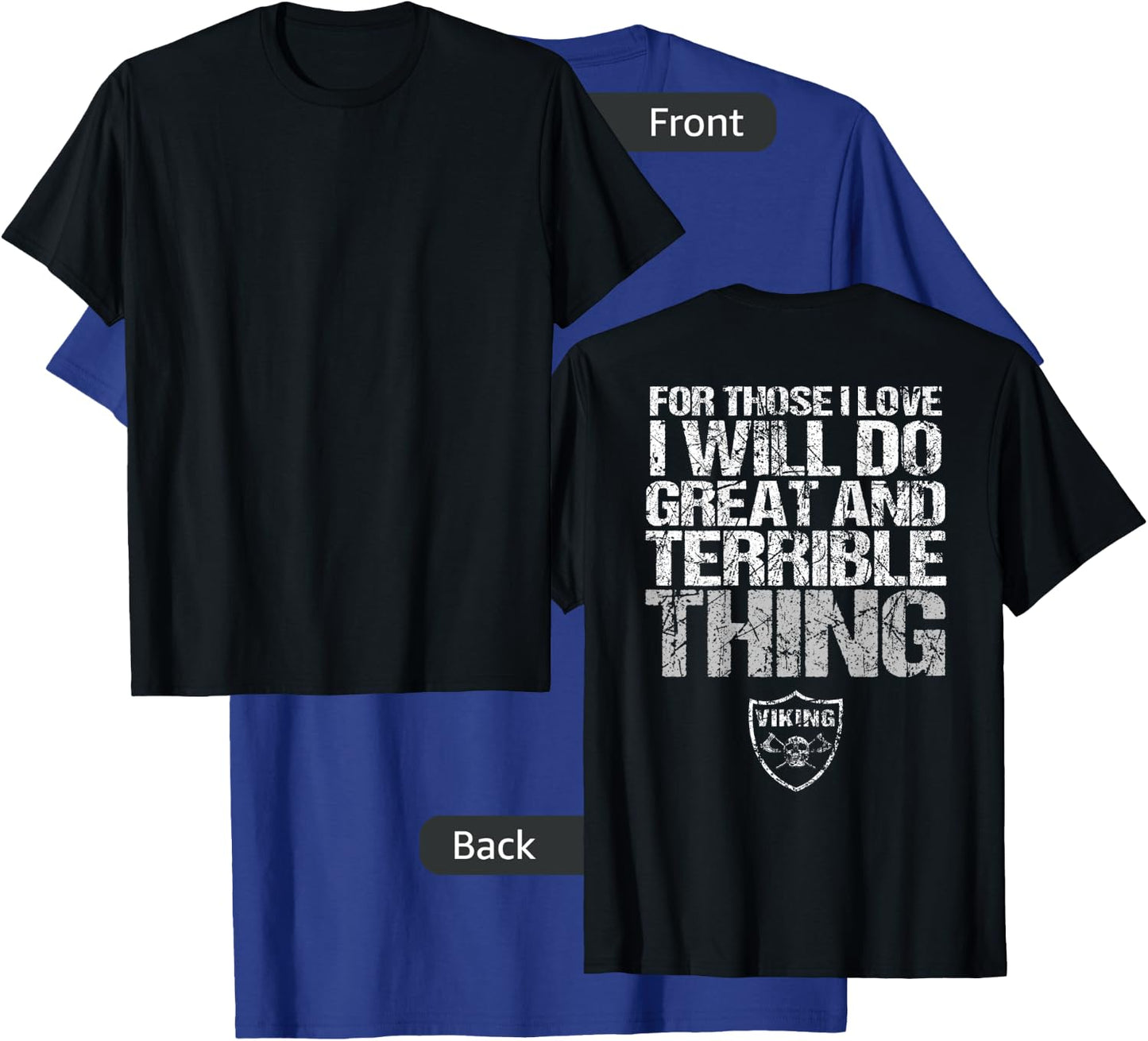 For Those I Love I Will Do Great And Terrible Things Norse T-Shirt - T-Shirt | Royal