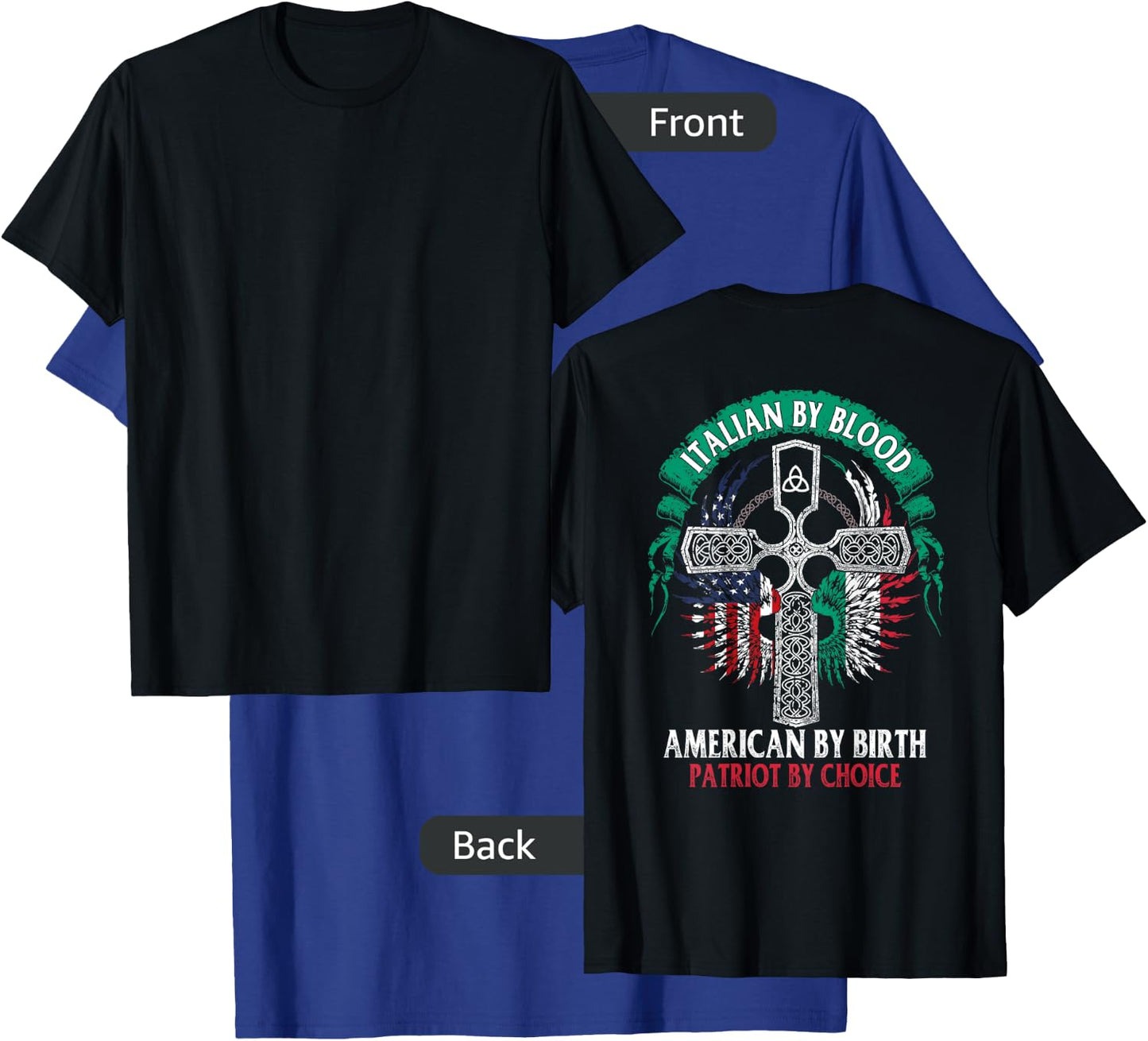 Italian By Blood American By Birth Patriot By Choice on back T-Shirt - T-Shirt | Royal