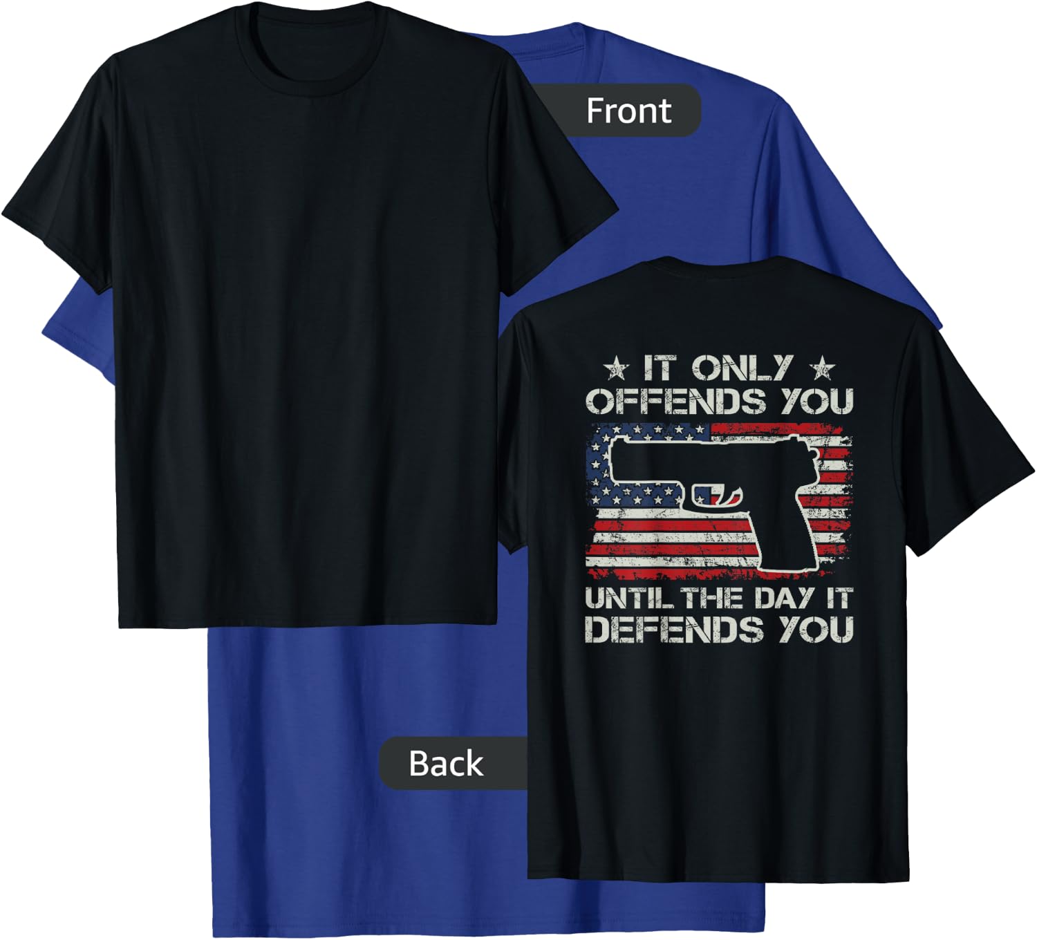 It Only Offends You Until It Defends You Pro Guns - ON BACK T-Shirt - T-Shirt | Royal