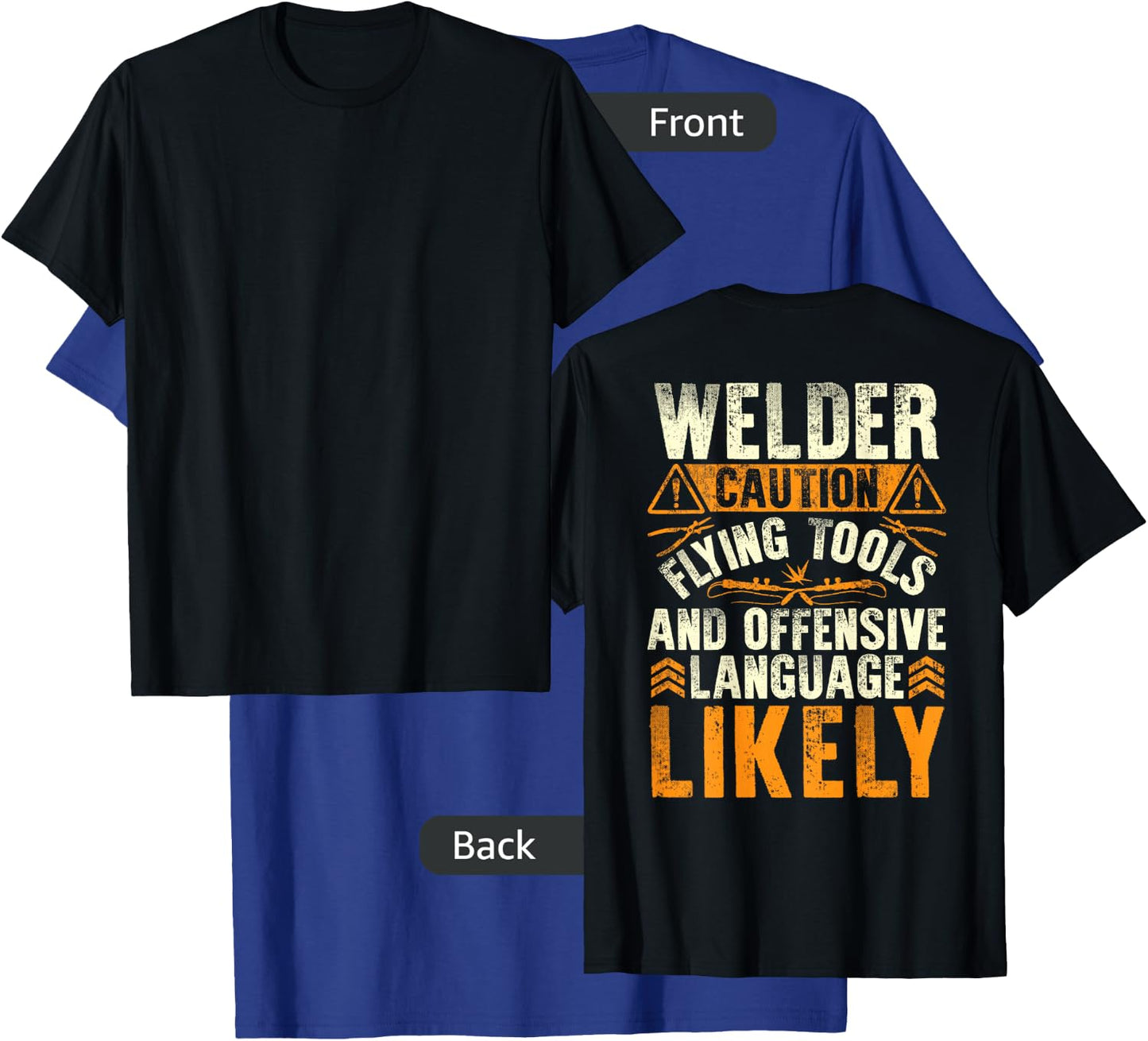 Welder Caution Funny Welder Welding Men Dad Father On Back T-Shirt - T-Shirt | Royal