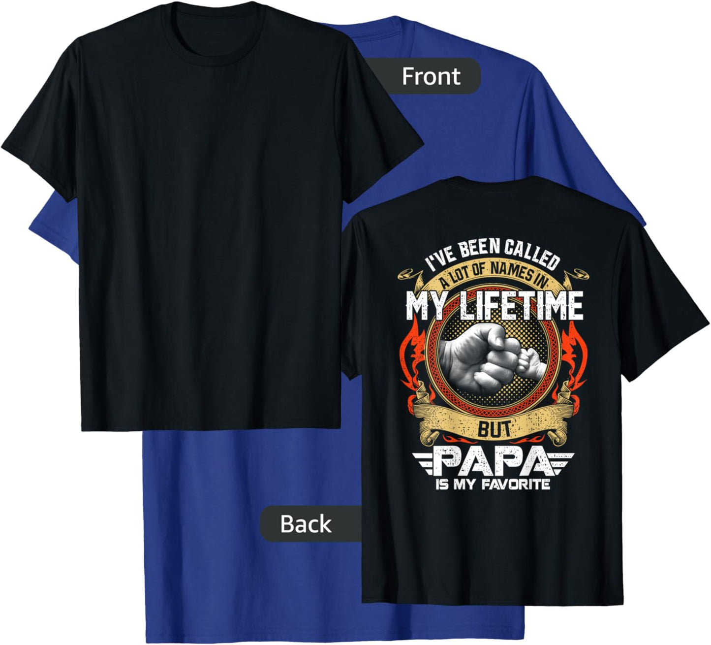 I've Been Called Lot Of Name But Papa Is My Favorite T-Shirt - T-Shirt | Royal