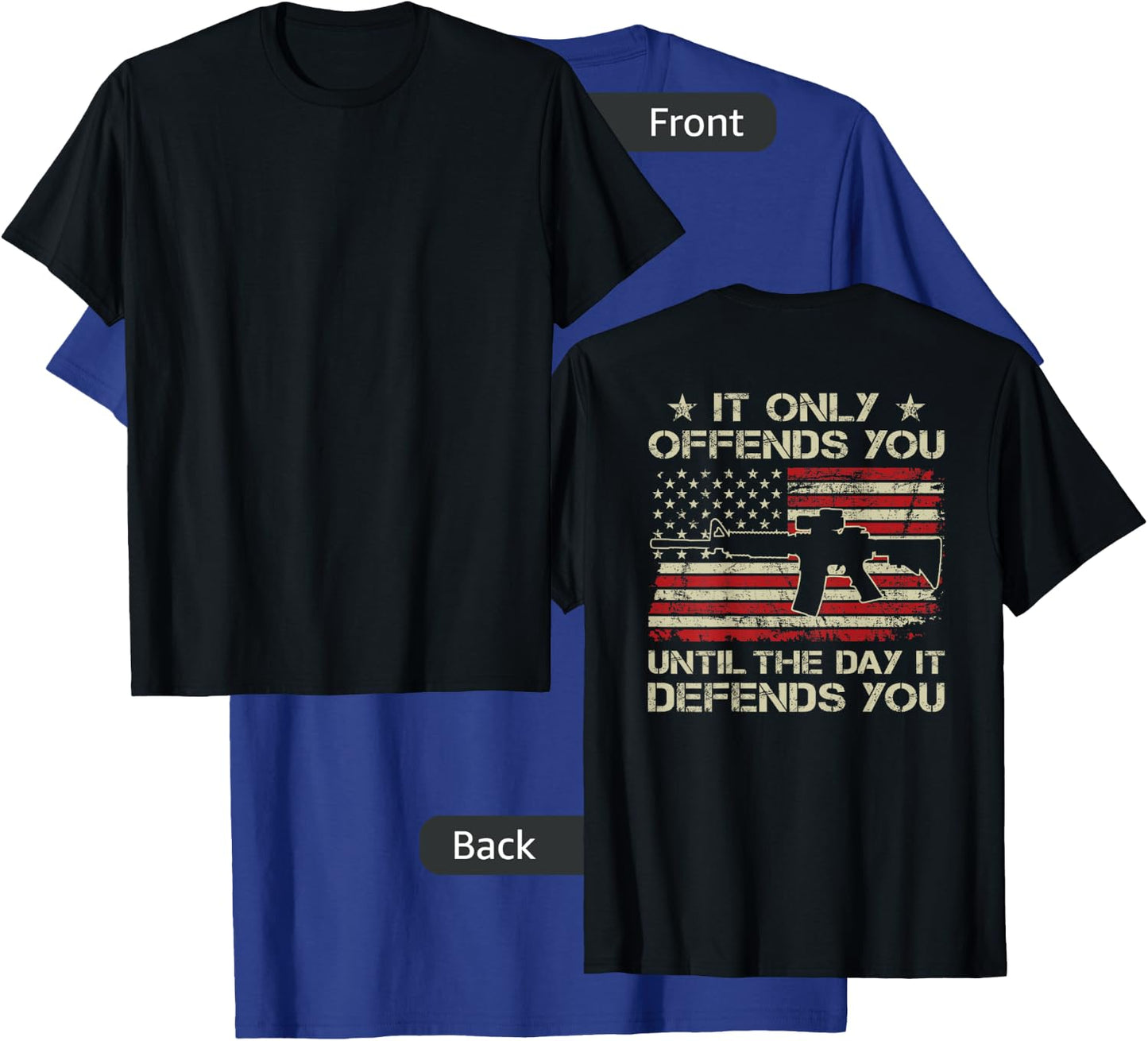 It Only Offends You Until The Day It Defends You - ON BACK T-Shirt - T-Shirt | Royal