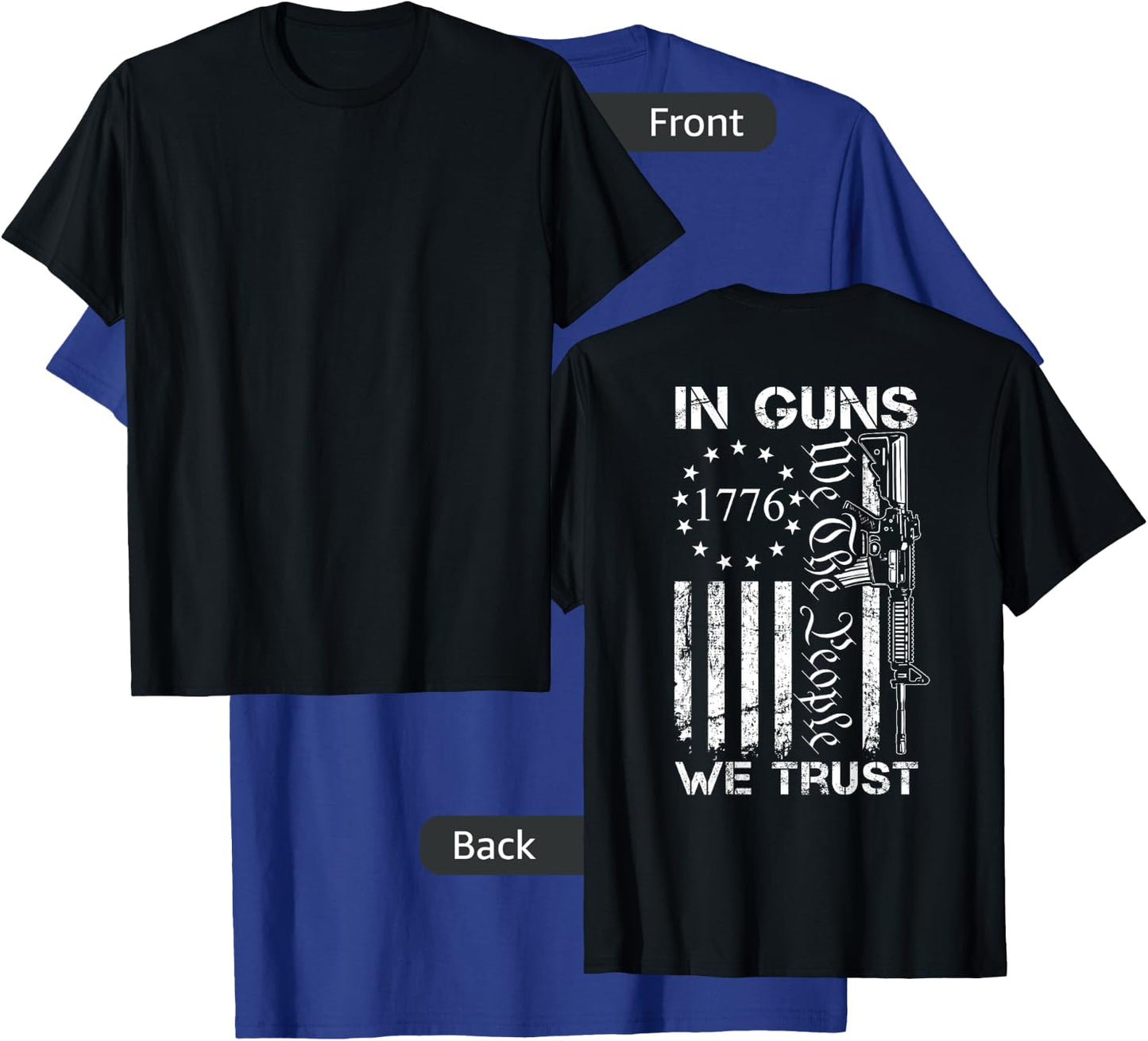 In Guns We Trust - We The People - AR15 USA Pro Guns (BACK) T-Shirt - T-Shirt | Royal