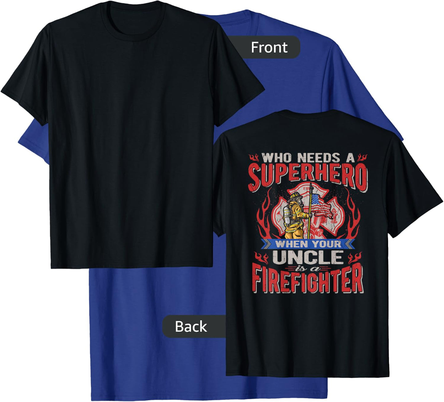 Who Needs A Superhero When Your Uncle Is A Firefighter T-Shirt - T-Shirt | Royal