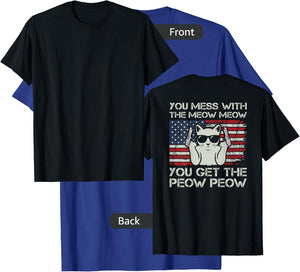 You Mess With The Meow Meow You Get The Peow Peow - ON BACK T-Shirt - T-Shirt | Royal