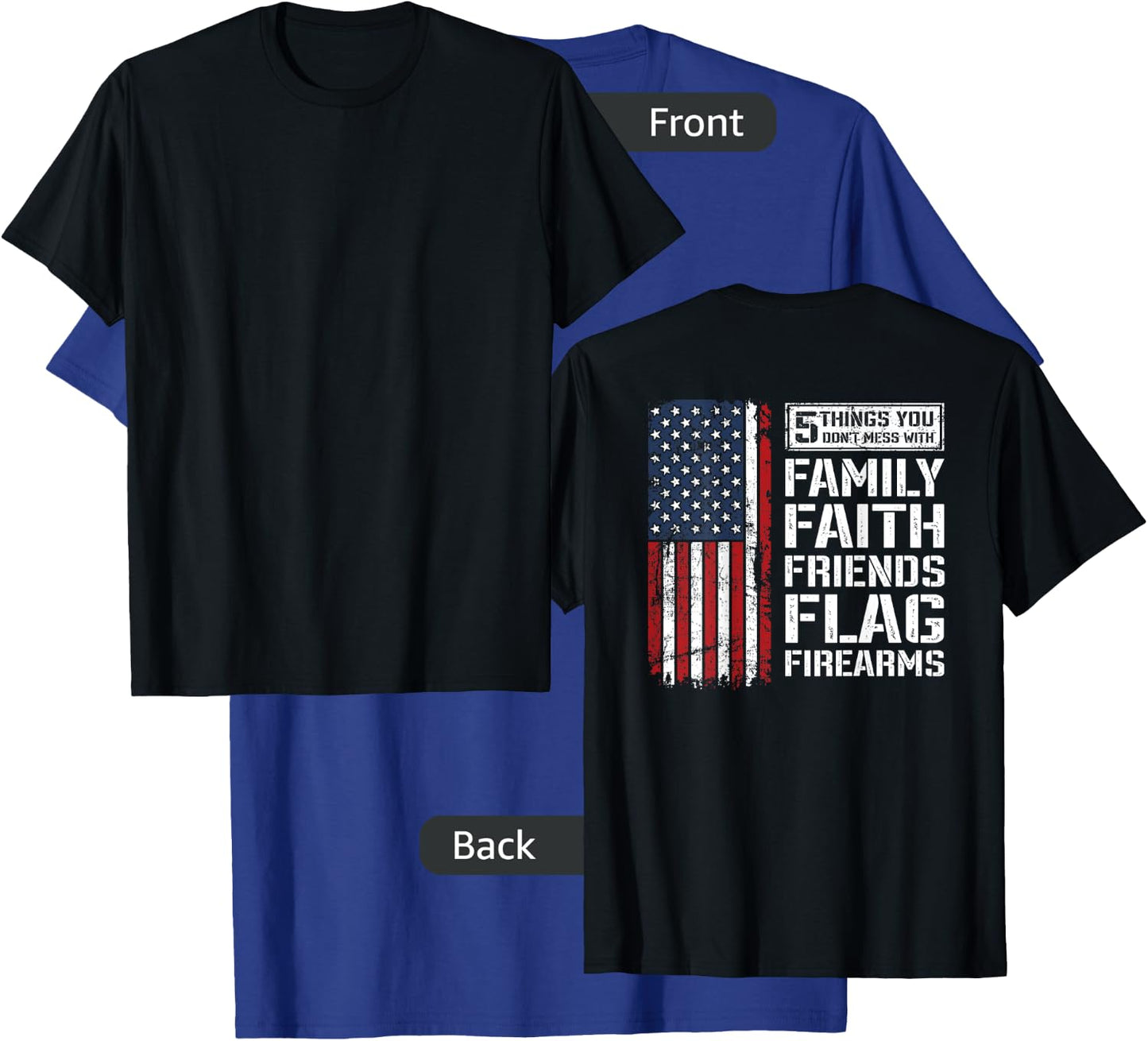 Don't Mess With Family Faith Friends Flag Firearms - ON BACK T-Shirt - T-Shirt | Royal