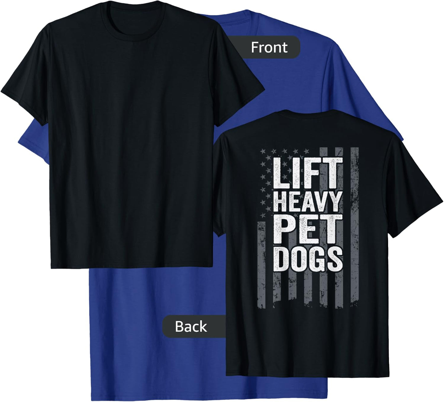 Lift Heavy Pet Dogs - Funny Dog Workout Fitness - ON BACK T-Shirt - T-Shirt | Royal