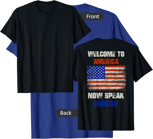 Welcome to America now speak English T-Shirt - T-Shirt | Royal