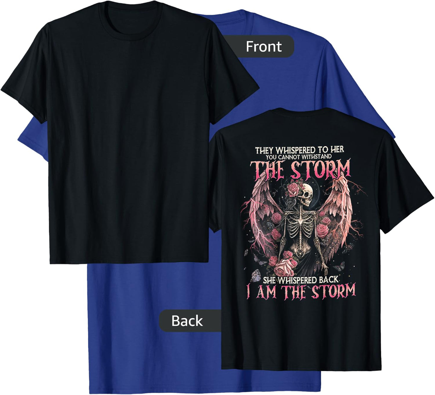 I AM THE STORM SKELETON ROSES WINGS (on back) T-Shirt - T-Shirt | Royal