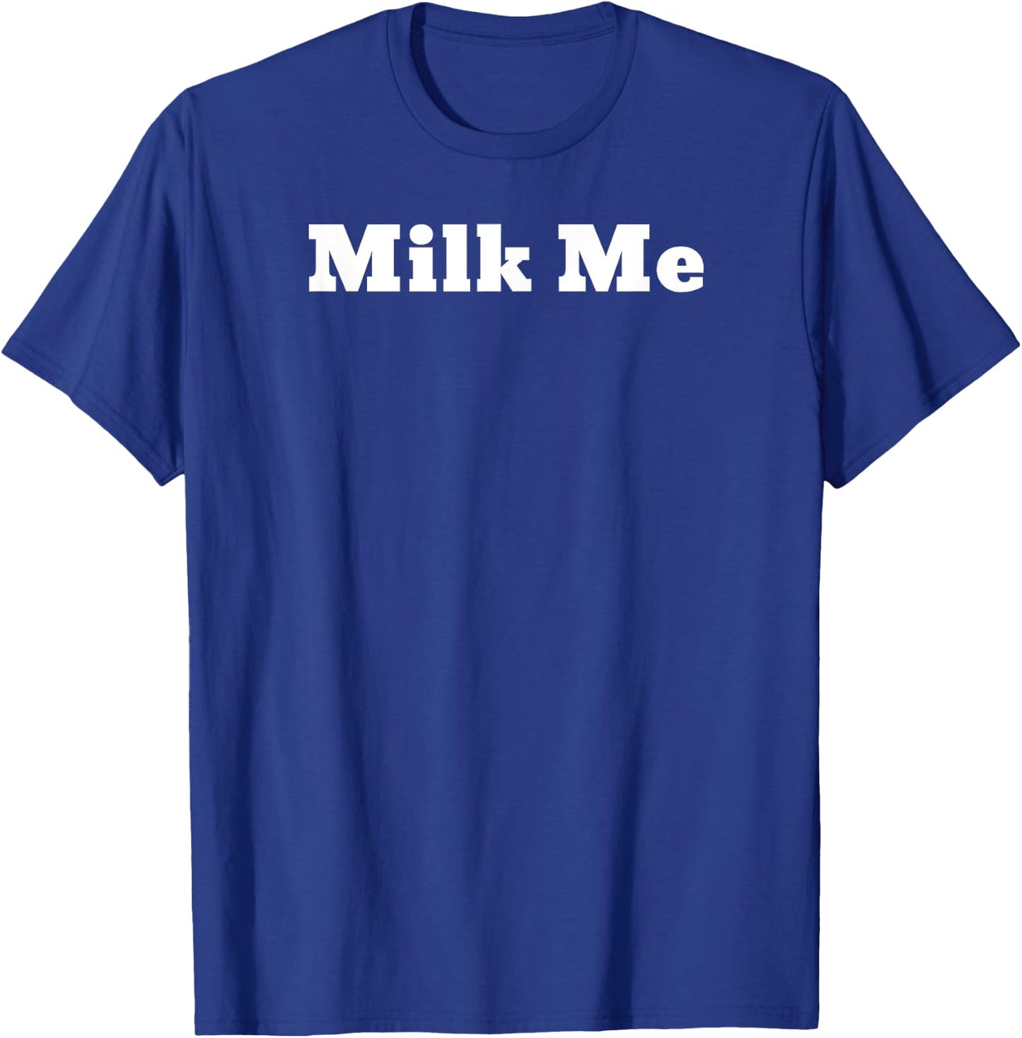 Milk Me T-Shirt - T-Shirt | Royal