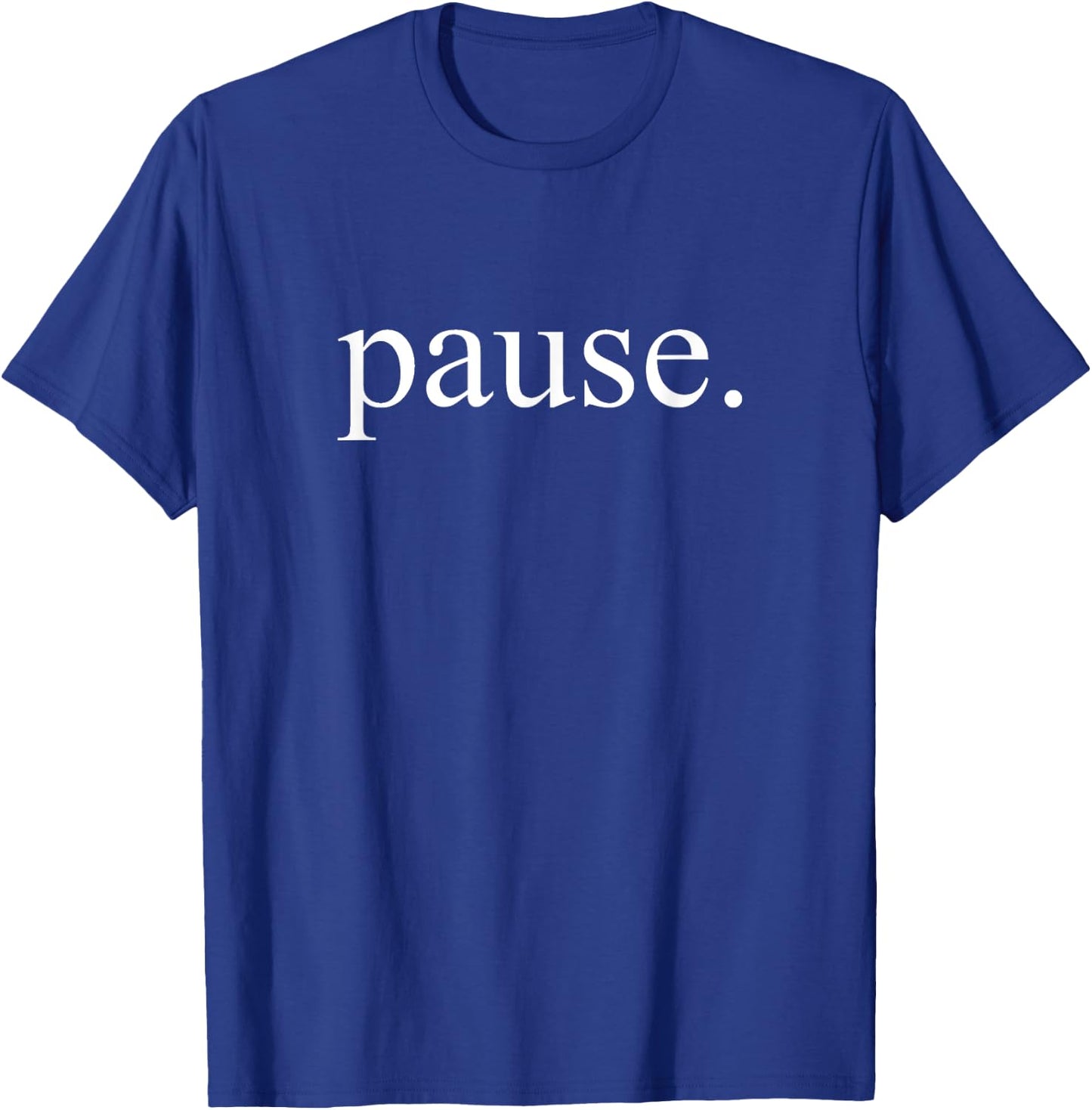 Pause. T-Shirt - T-Shirt | Royal