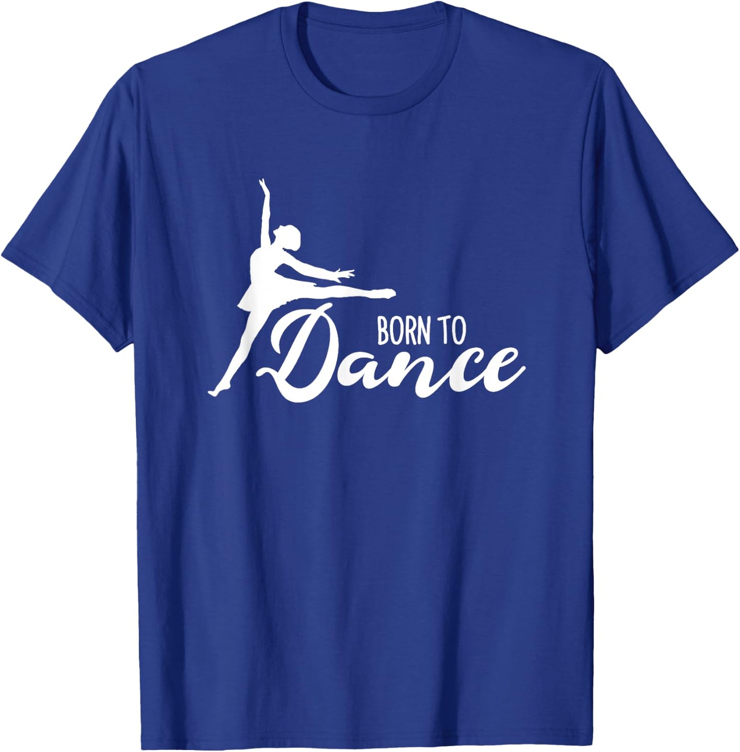 Born To Dance Ballet Dancer Ballerina Dancing Class School T-Shirt - T-Shirt | Royal