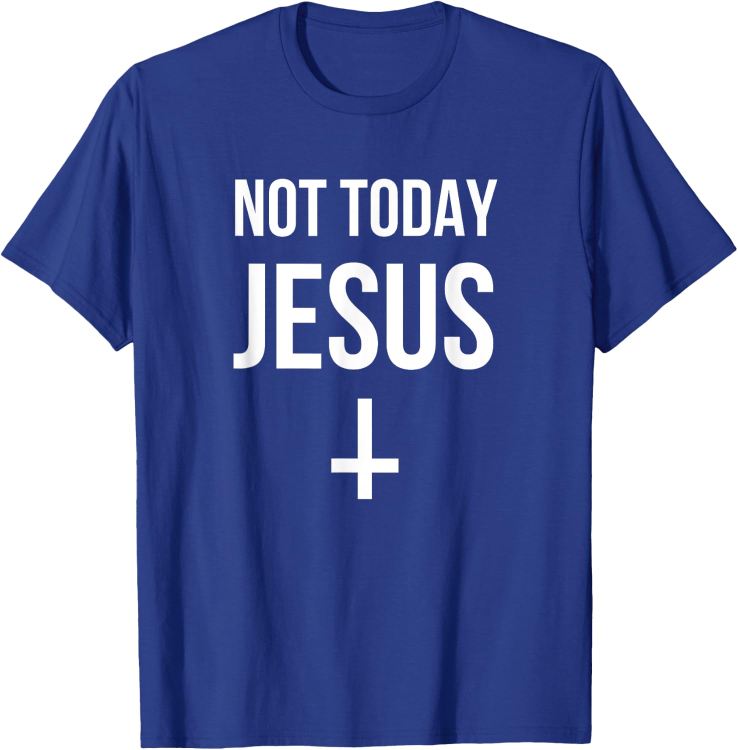 Funny Upside Down Cross Satan - Not Today Jesus T-Shirt - T-Shirt | Royal