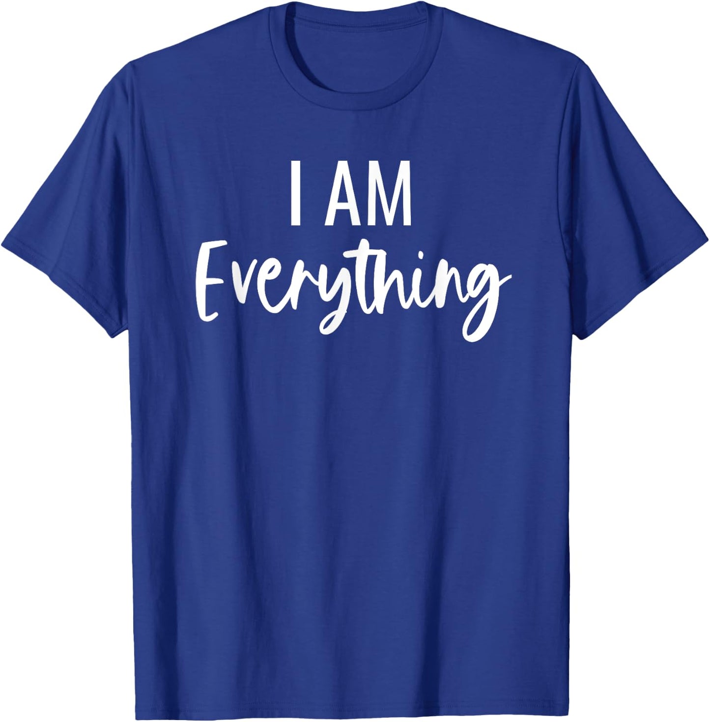 I Have Everything I Need I Am Everything Matching Couples T-Shirt - T-Shirt | Royal