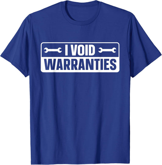 I Void Warranties Funny Mechanic And Engineer Humor T-Shirt - T-Shirt | Royal