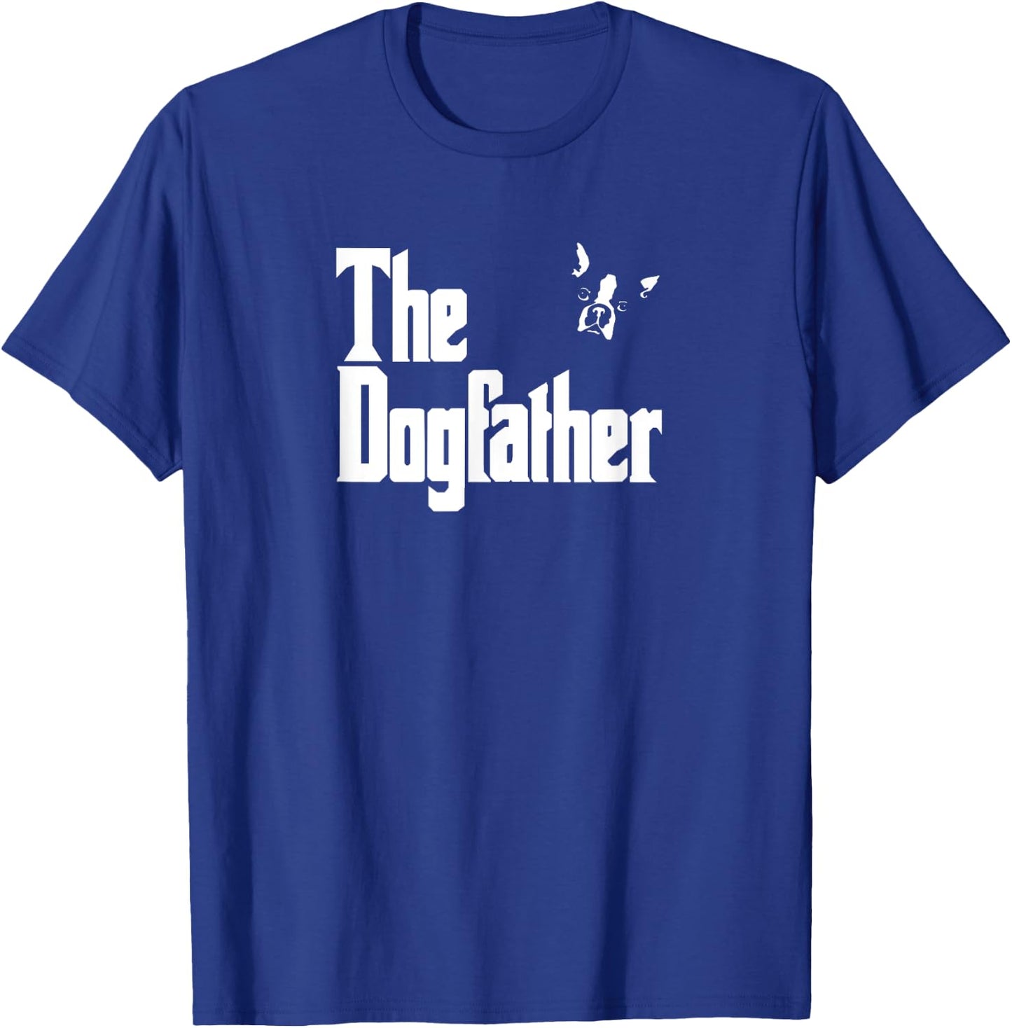 Boston Terrier Dad Birthday The Dogfather Shirt T-Shirt - T-Shirt | Royal