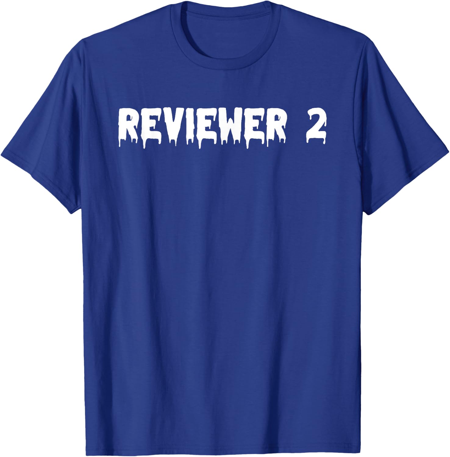 PhD Student Halloween Costume Grad School Funny Reviewer 2 T-Shirt - T-Shirt | Royal