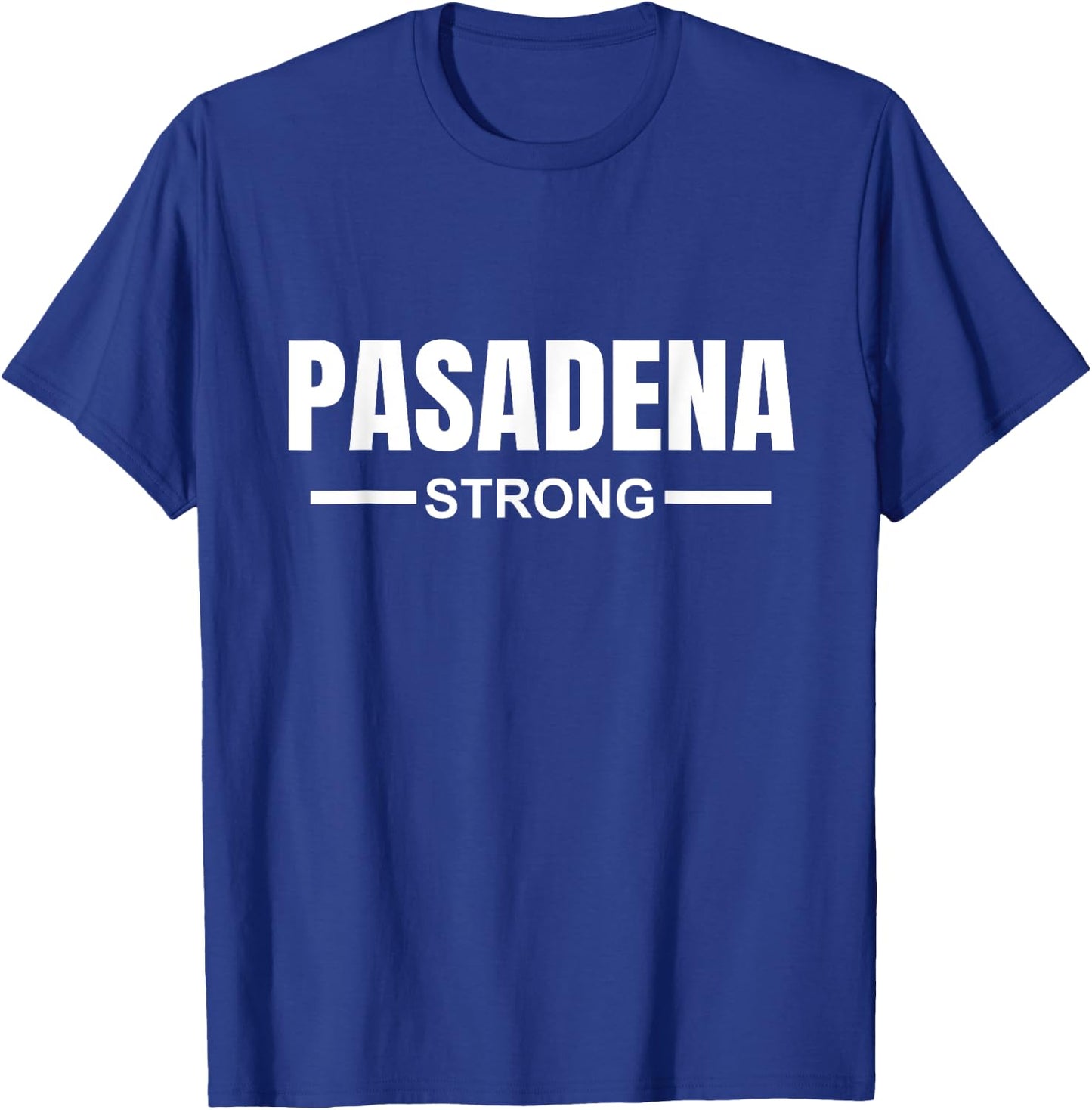 Pasadena Strong Community Strength Prayer & Support T-Shirt - T-Shirt | Royal