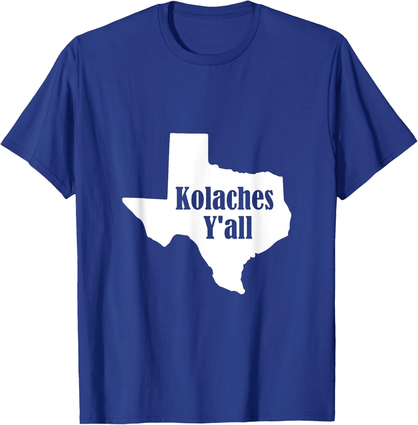 Kolaches Y'all - Made in Texas by Czech Bakers T Shirt T-Shirt - T-Shirt | Royal