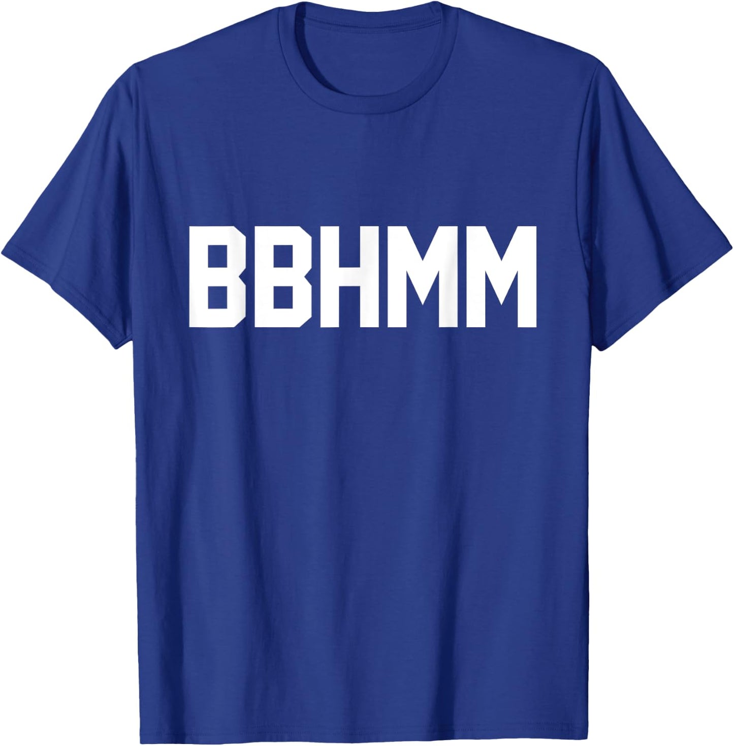 Funny Hipster Meme BBHMM T-Shirt - T-Shirt | Royal