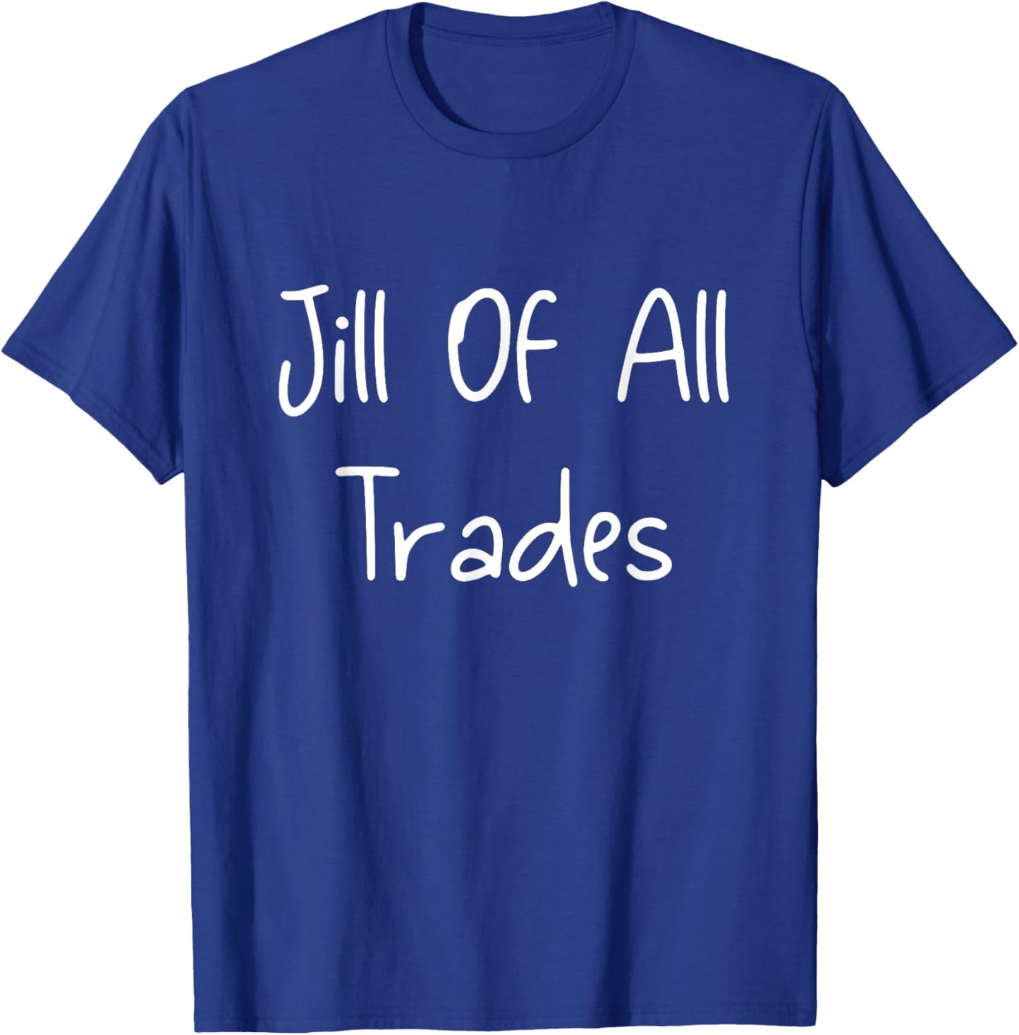 Jill of All Trades Play on Jack Funny Great Feminism T-Shirt - T-Shirt | Royal