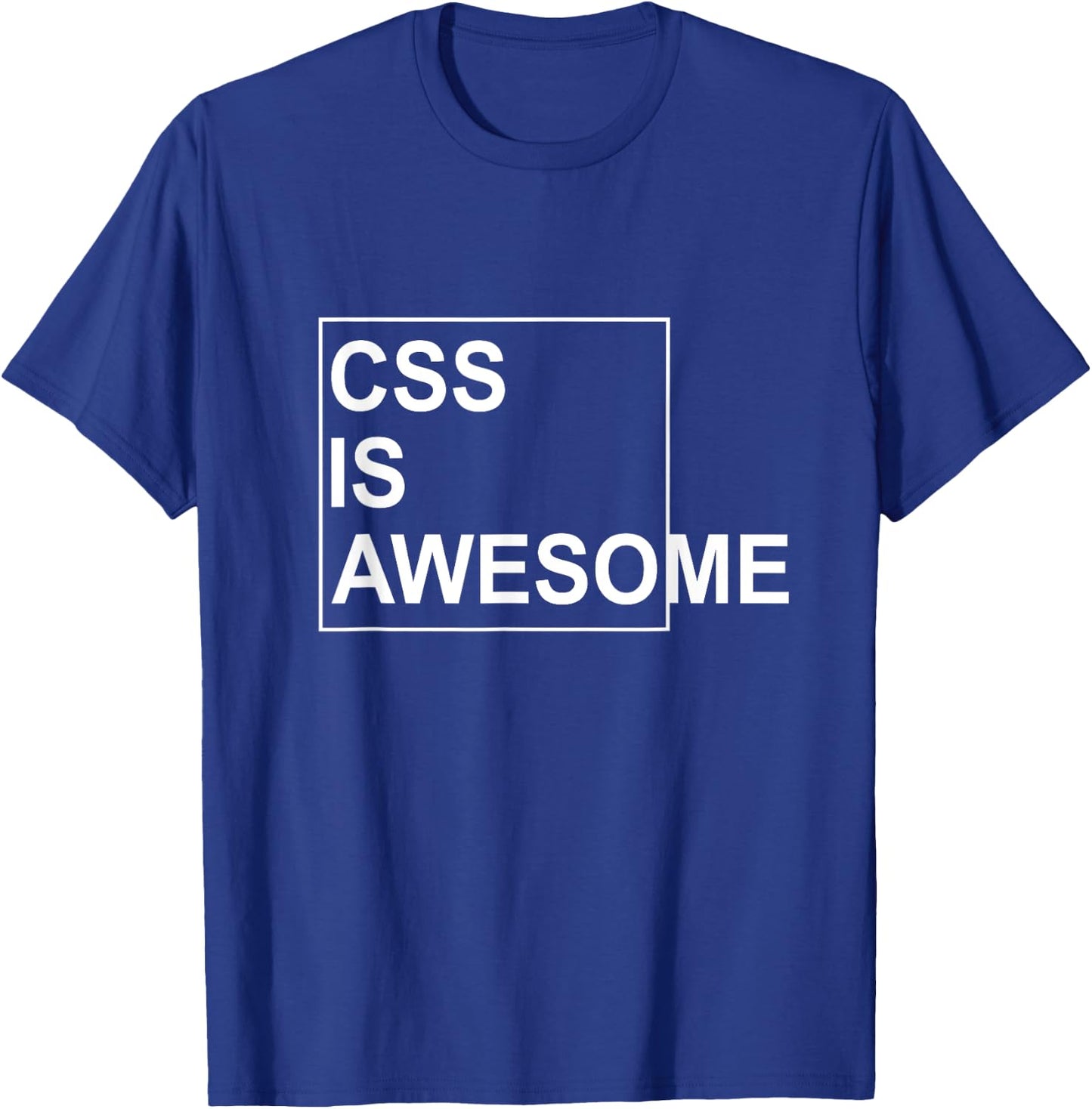 CSS Is Awesome Shirt Programmers Software Developer T-Shirt - T-Shirt | Royal