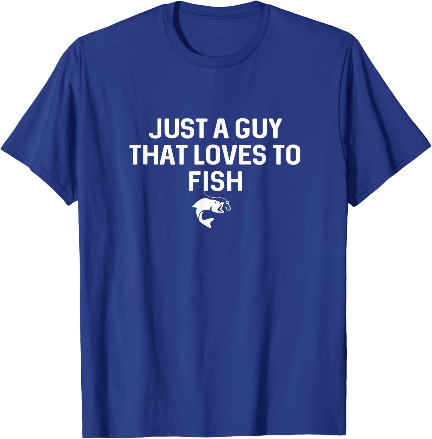 Just A Guy That Loves To Fish Angler Fisherman Gifts Fishing T-Shirt - T-Shirt | Royal
