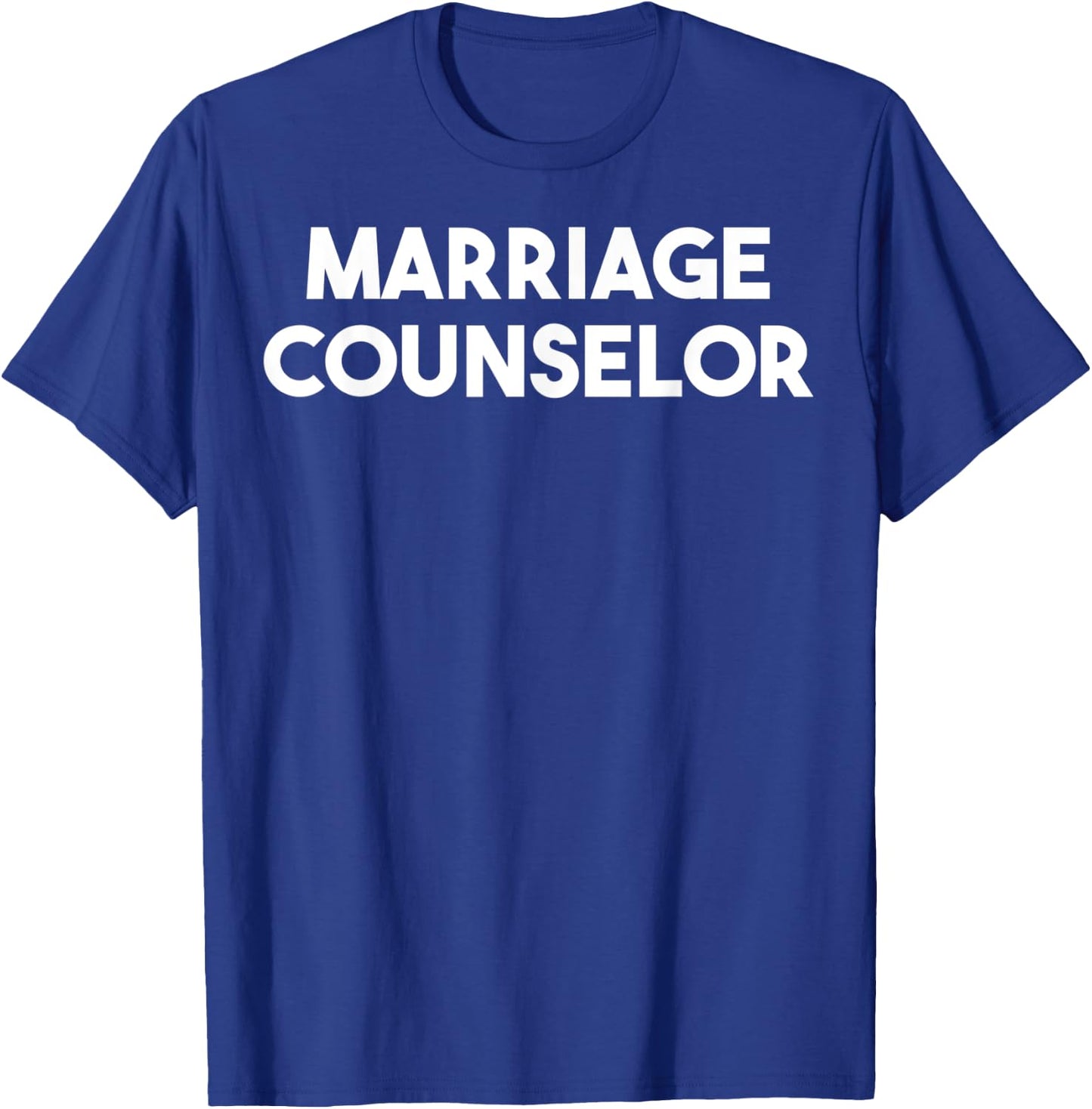 Marriage Counselor T-Shirt - T-Shirt | Royal