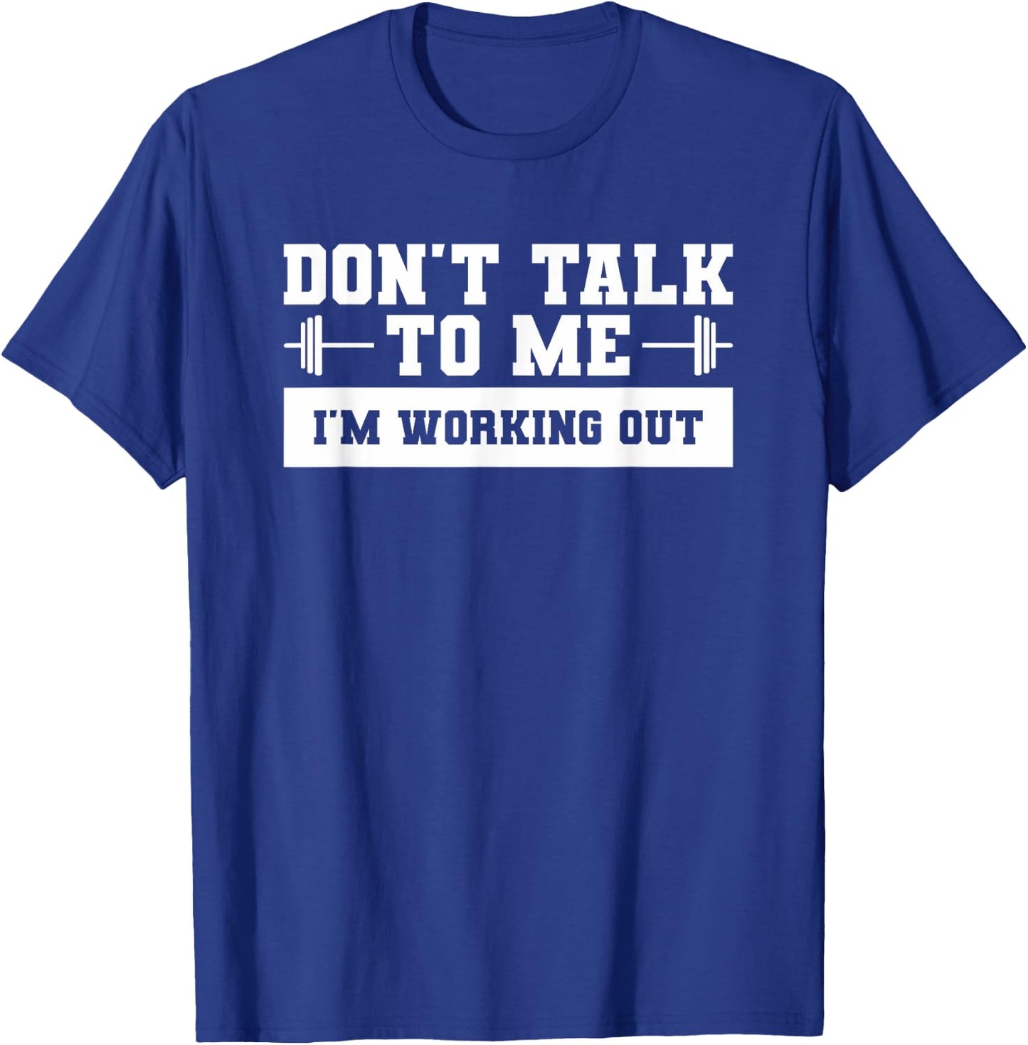 Don't Talk To Me I'm Working Out For A Weightlifter T-Shirt - T-Shirt | Royal